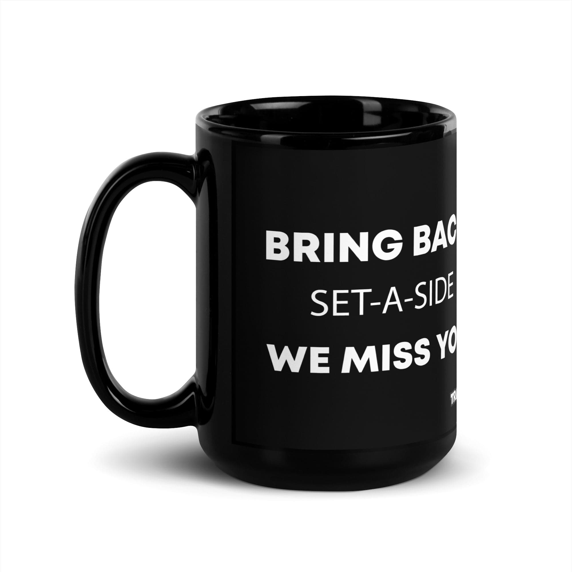 The Tractor Mugs Store 15 oz Bring Back Set-A-Side We Miss You | Black Glossy Mug Quality Farmers Merch