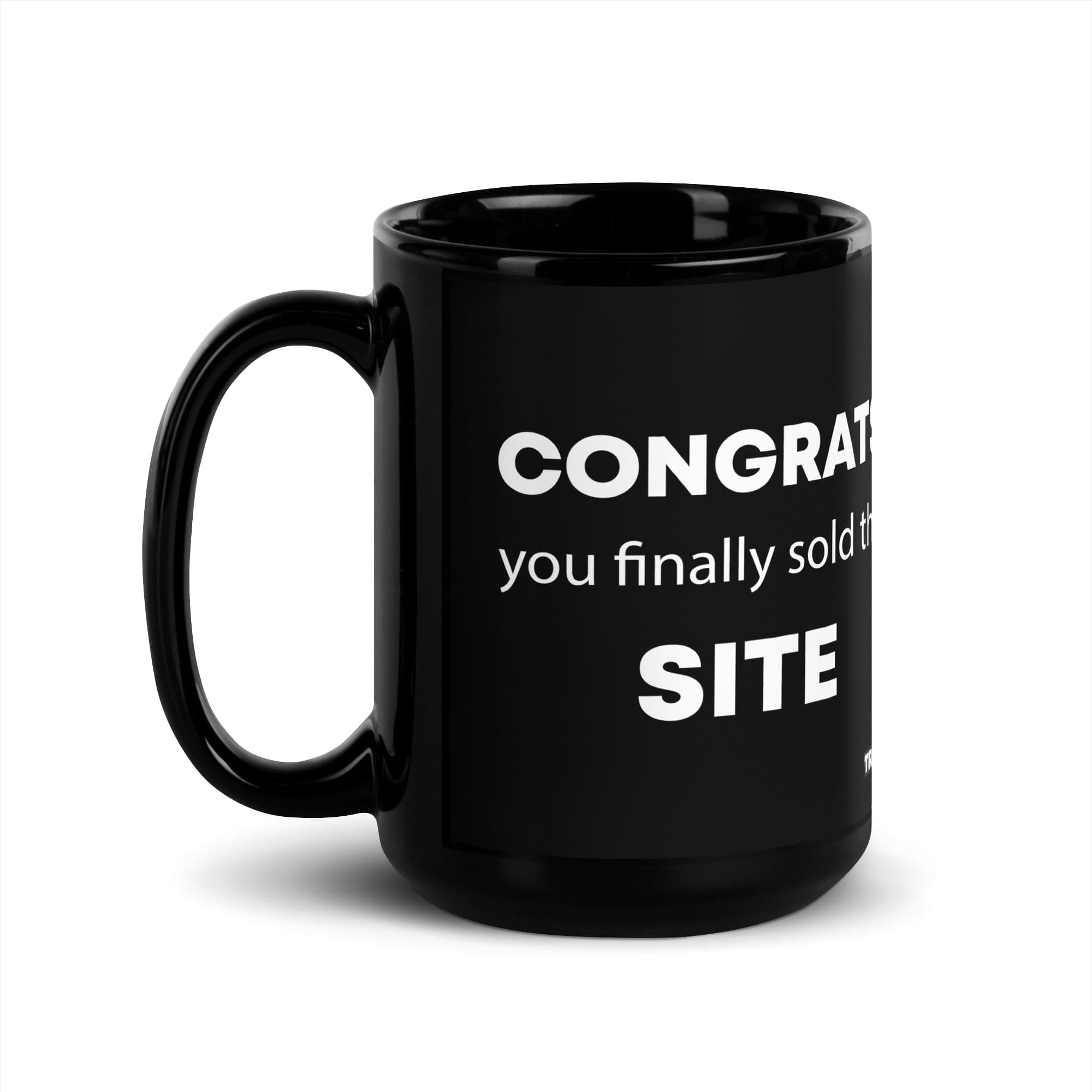 The Tractor Mugs Store 15 oz Congrats You Finally Sold The Site | Black Glossy Mug Quality Farmers Merch