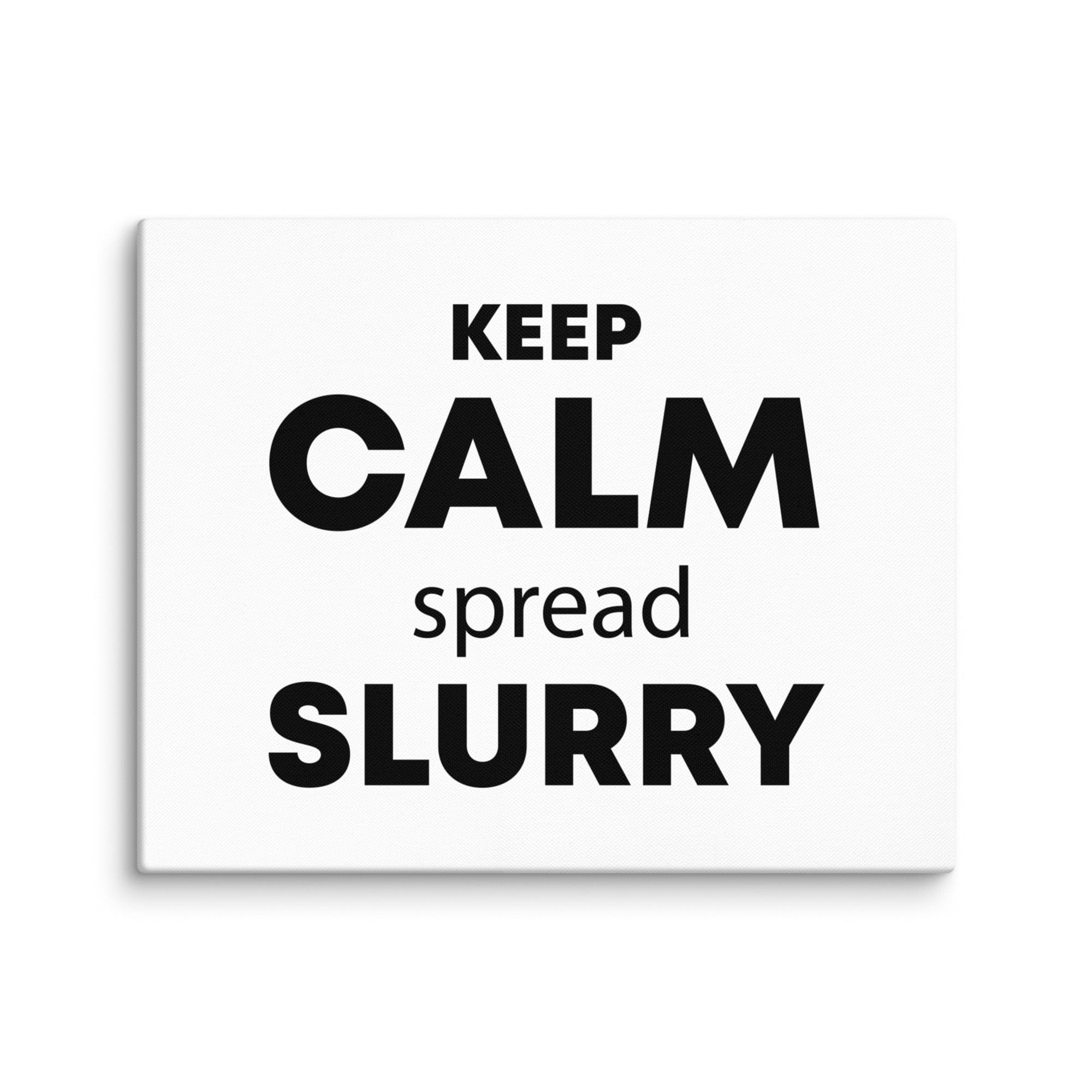 The Tractor Mugs Store 16″×20″ KEEP CALM spread SLURRY | Canvas Quality Farmers Merch