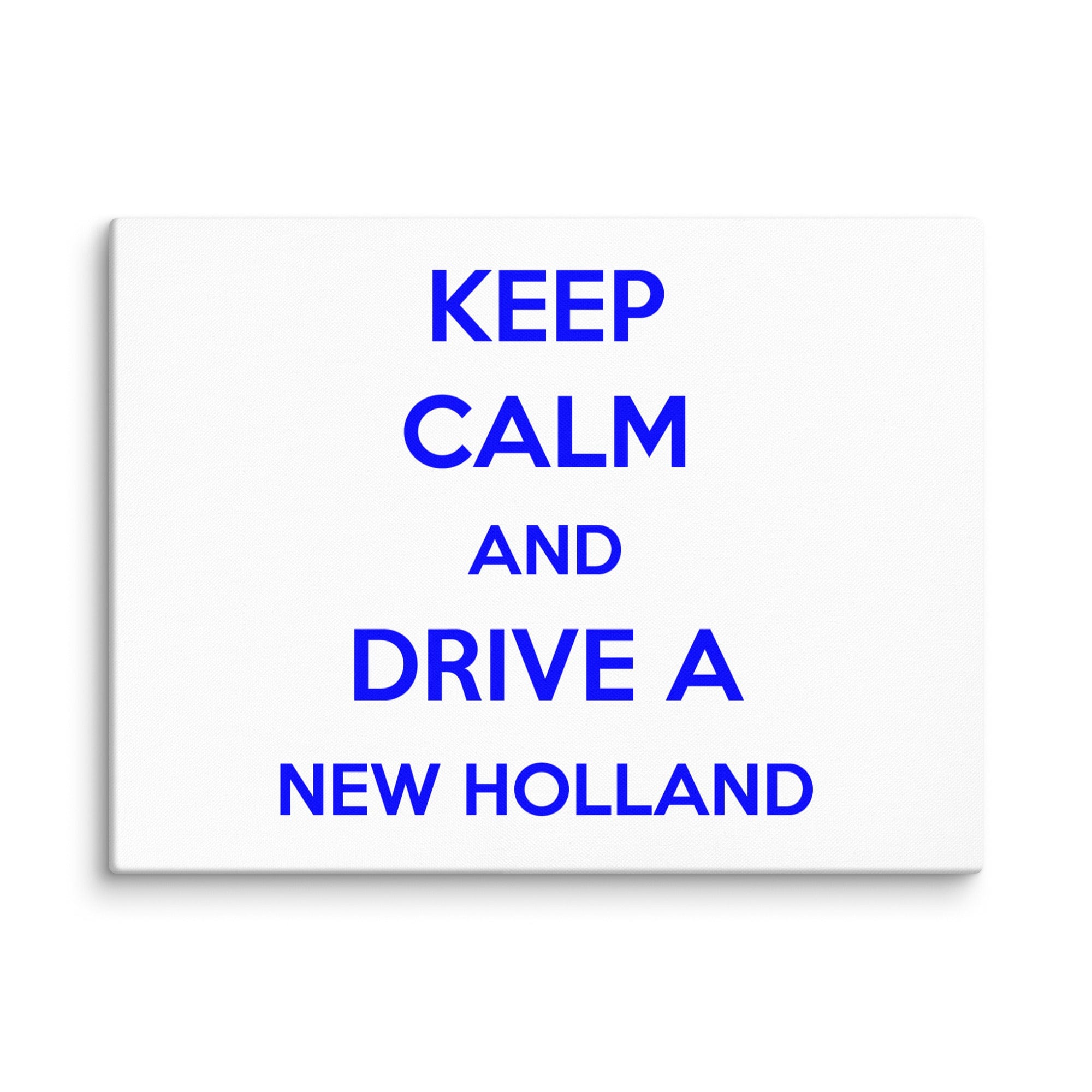 The Tractor Mugs Store 18″×24″ Keep Calm New Holland | Canvas Quality Farmers Merch