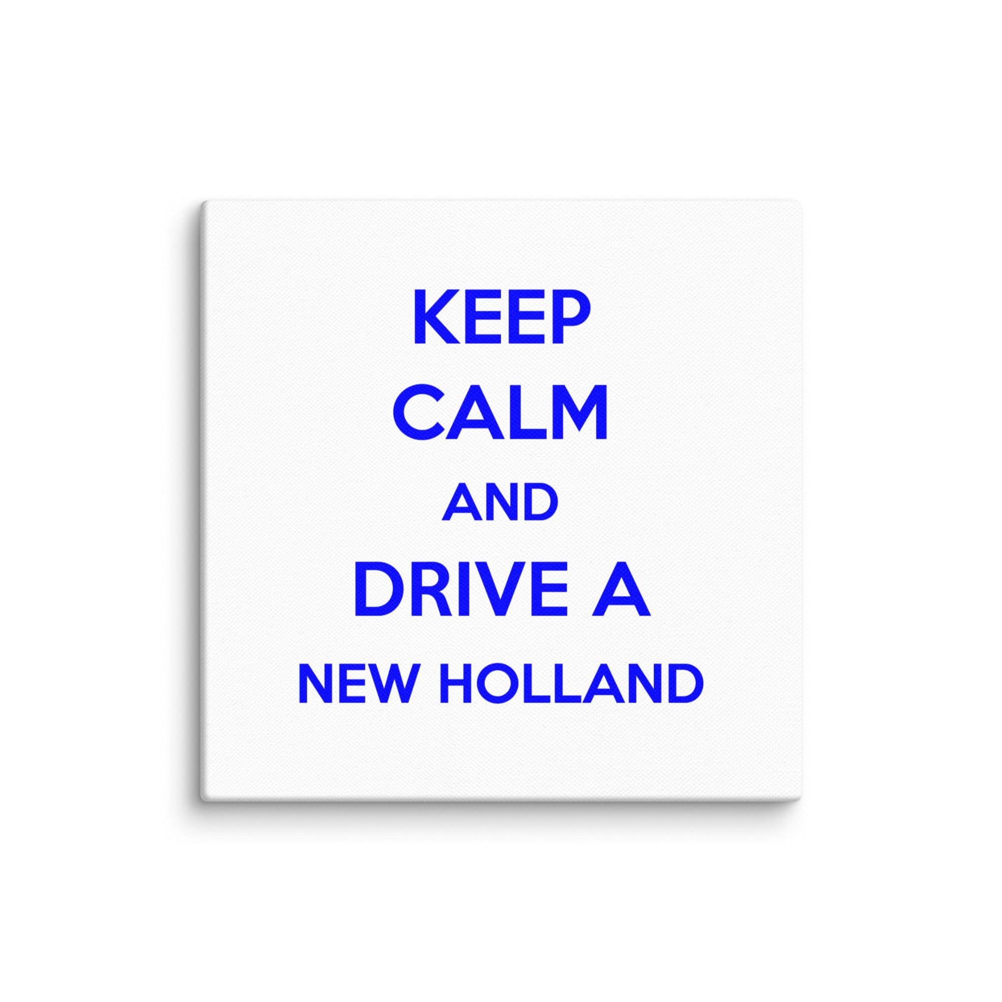 The Tractor Mugs Store 6″×6″ Keep Calm New Holland | Canvas Quality Farmers Merch