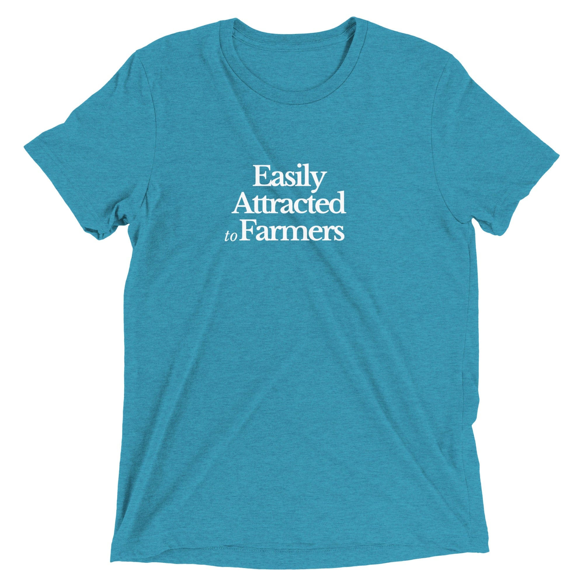 The Tractor Mugs Store Aqua Triblend / XS Easily Attracted to Farmers | T-shirt Quality Farmers Merch