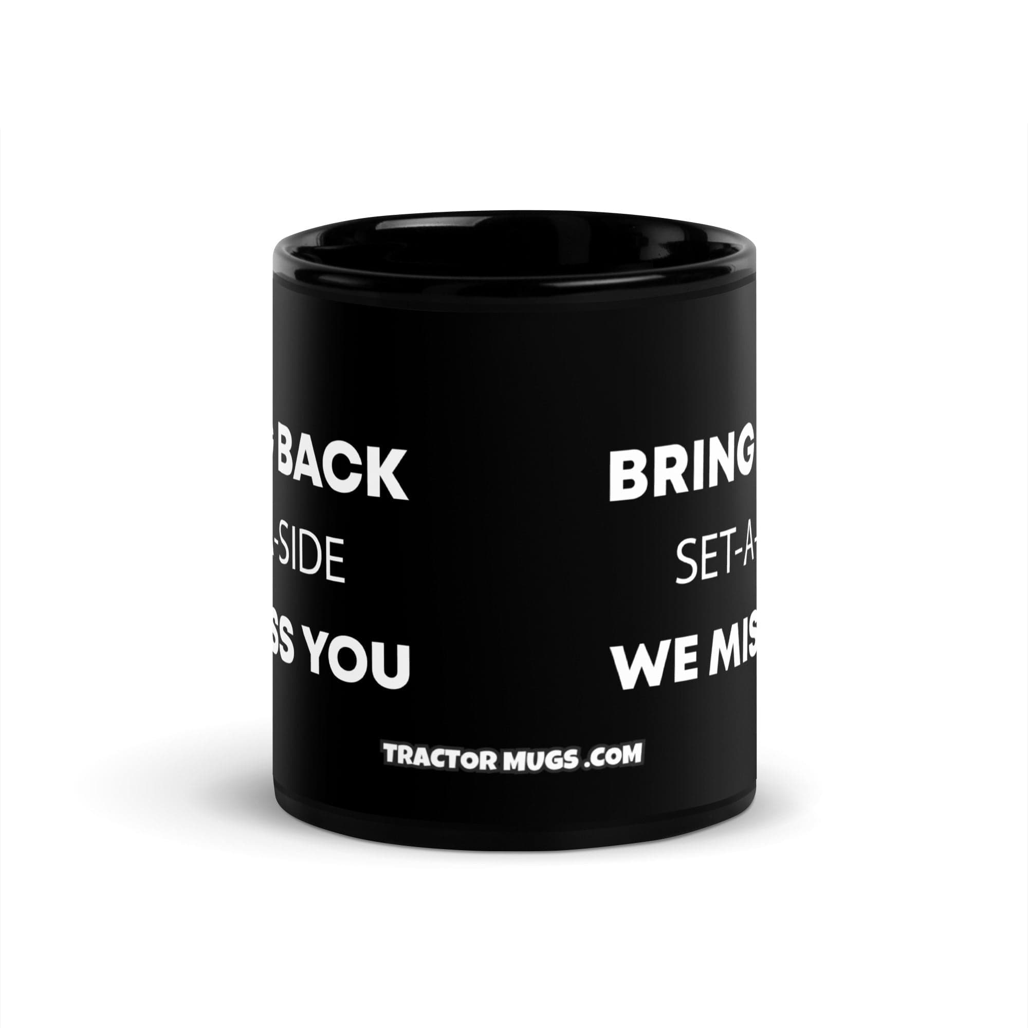 The Tractor Mugs Store Bring Back Set-A-Side We Miss You | Black Glossy Mug Quality Farmers Merch