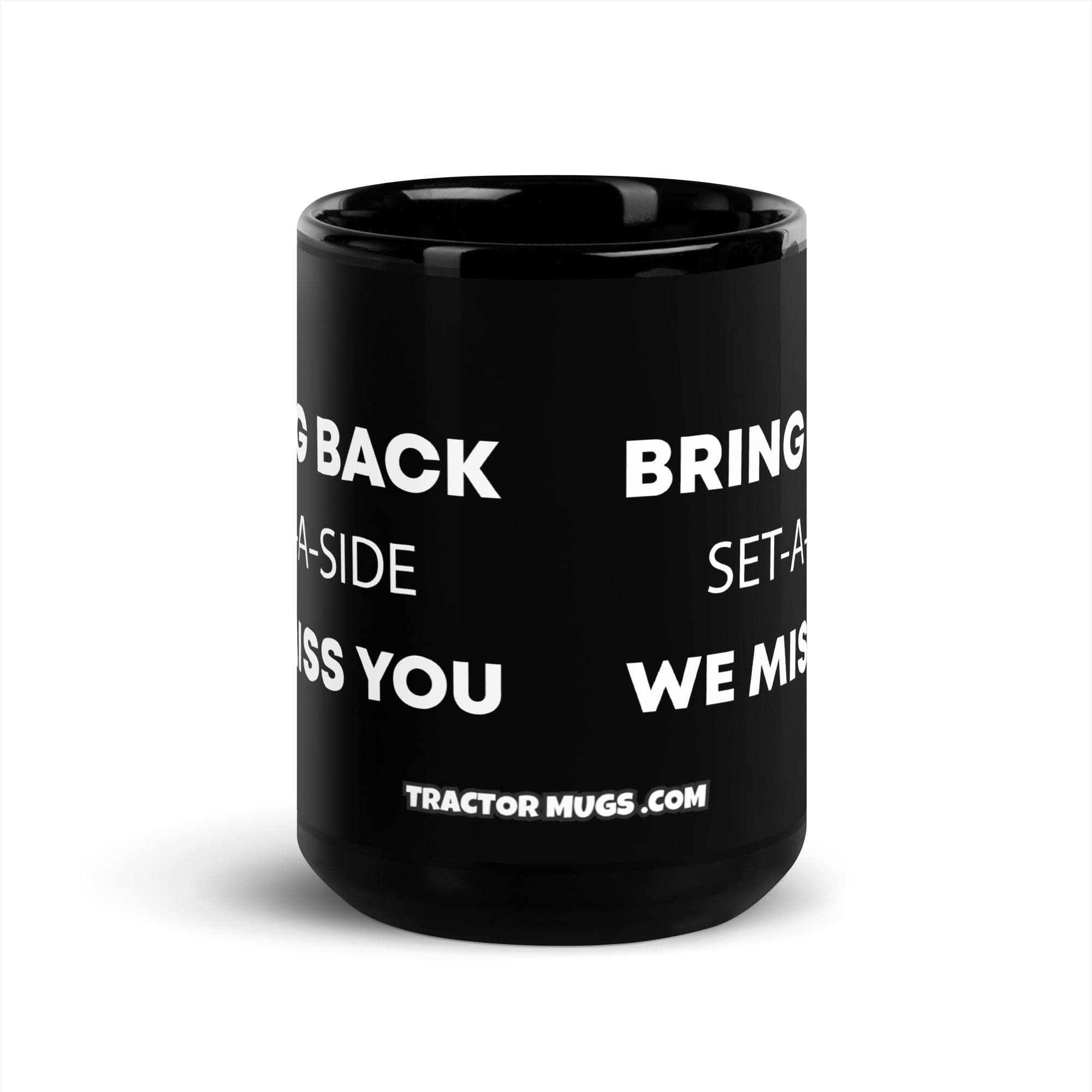 The Tractor Mugs Store Bring Back Set-A-Side We Miss You | Black Glossy Mug Quality Farmers Merch