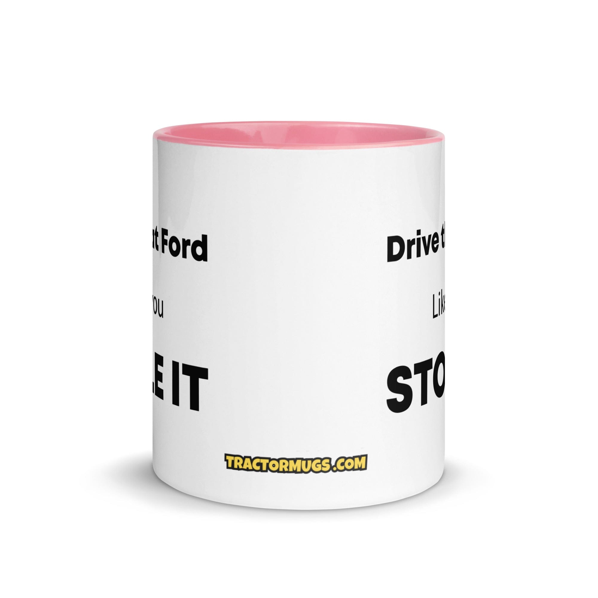The Tractor Mugs Store Drive That Ford Like You Stole It | Mug with Color Inside Quality Farmers Merch