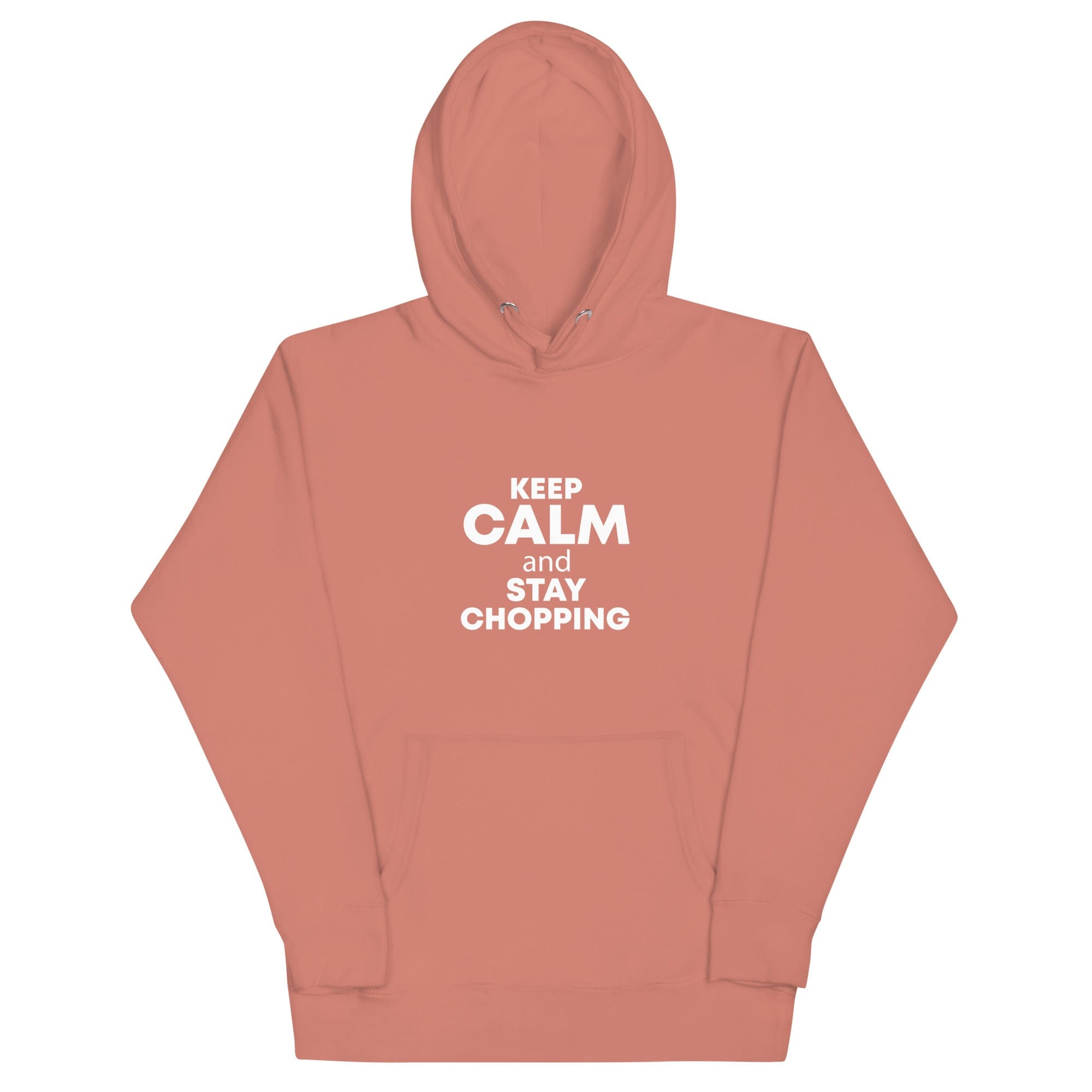 The Tractor Mugs Store Dusty Rose / S Keep Calm. Stay Choppin | Unisex Hoodie Quality Farmers Merch