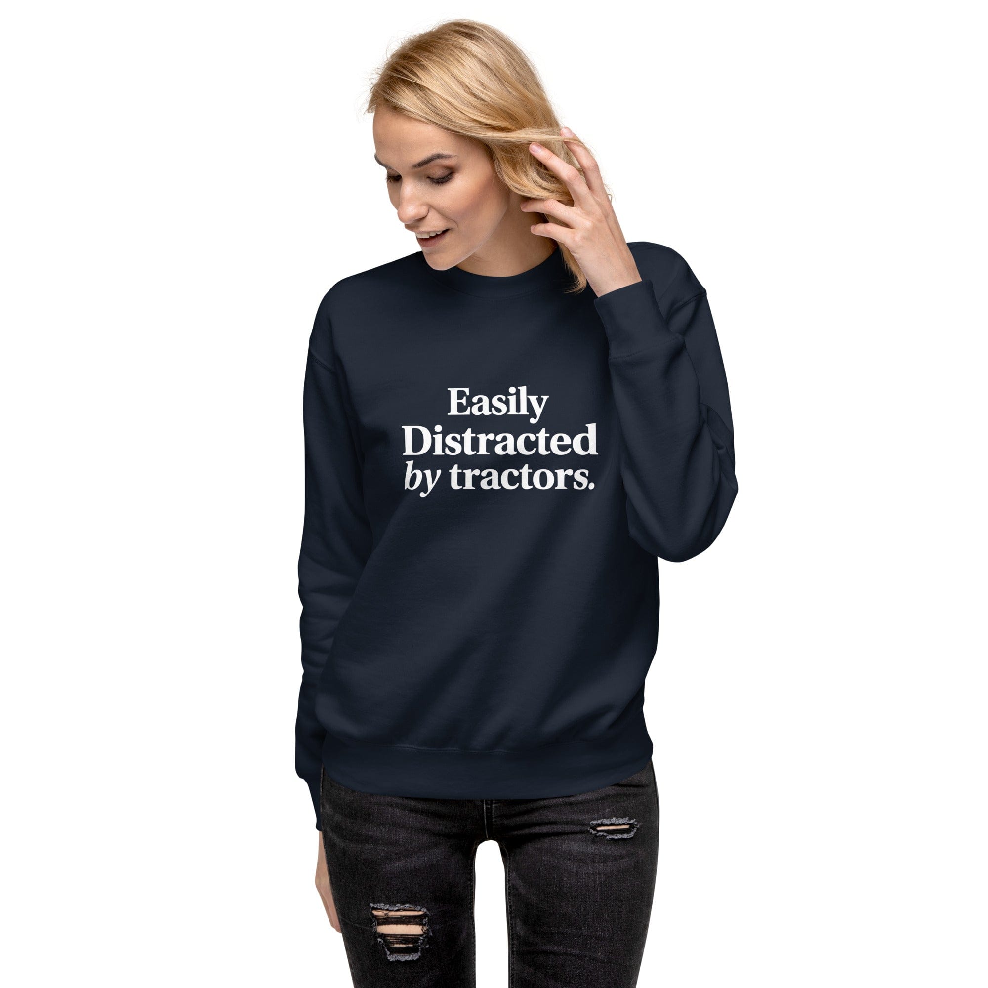 The Tractor Mugs Store Easily Distracted by Tractors | Unisex Premium Sweatshirt Quality Farmers Merch