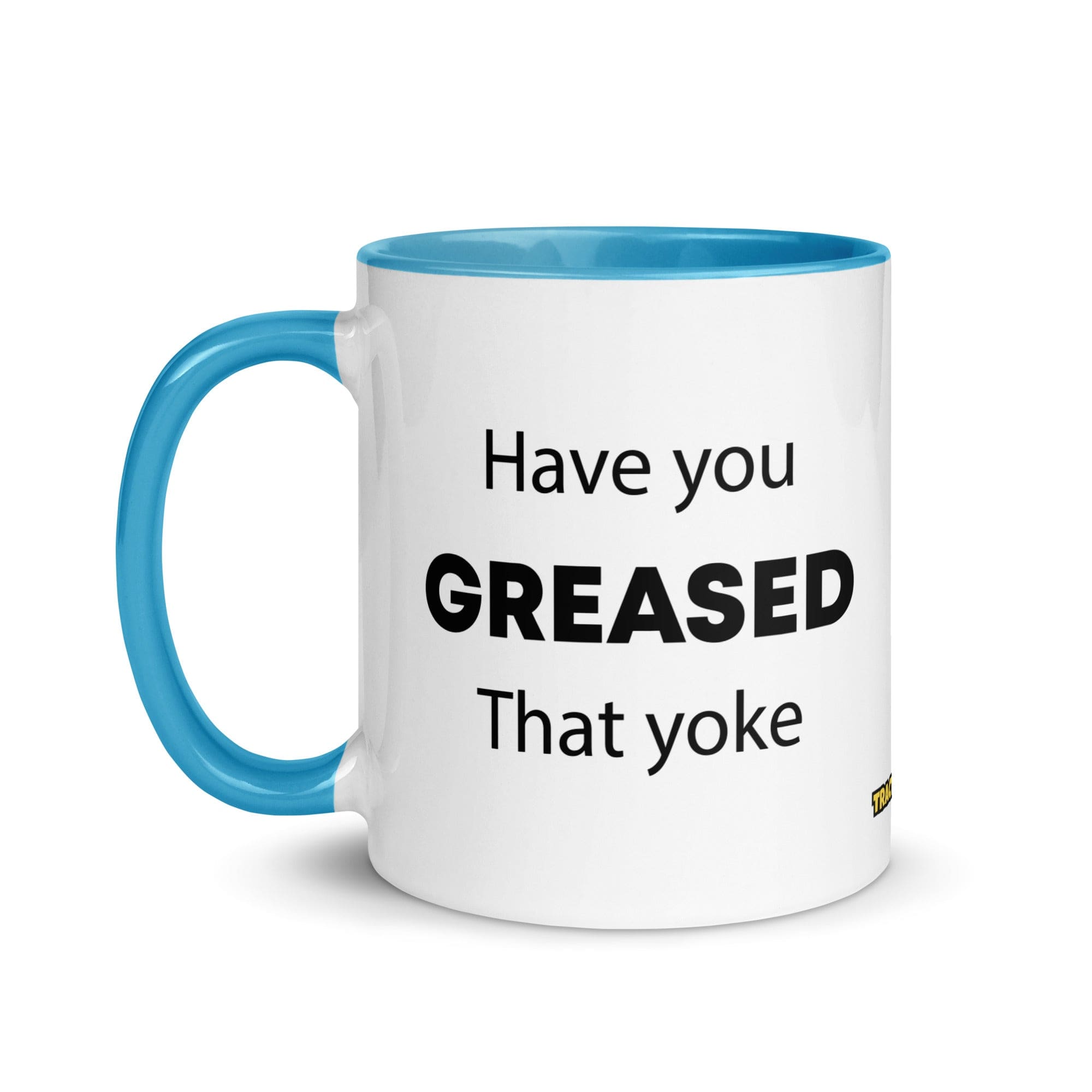 The Tractor Mugs Store Have You Greased That Yoke | Mug with Color Inside Quality Farmers Merch