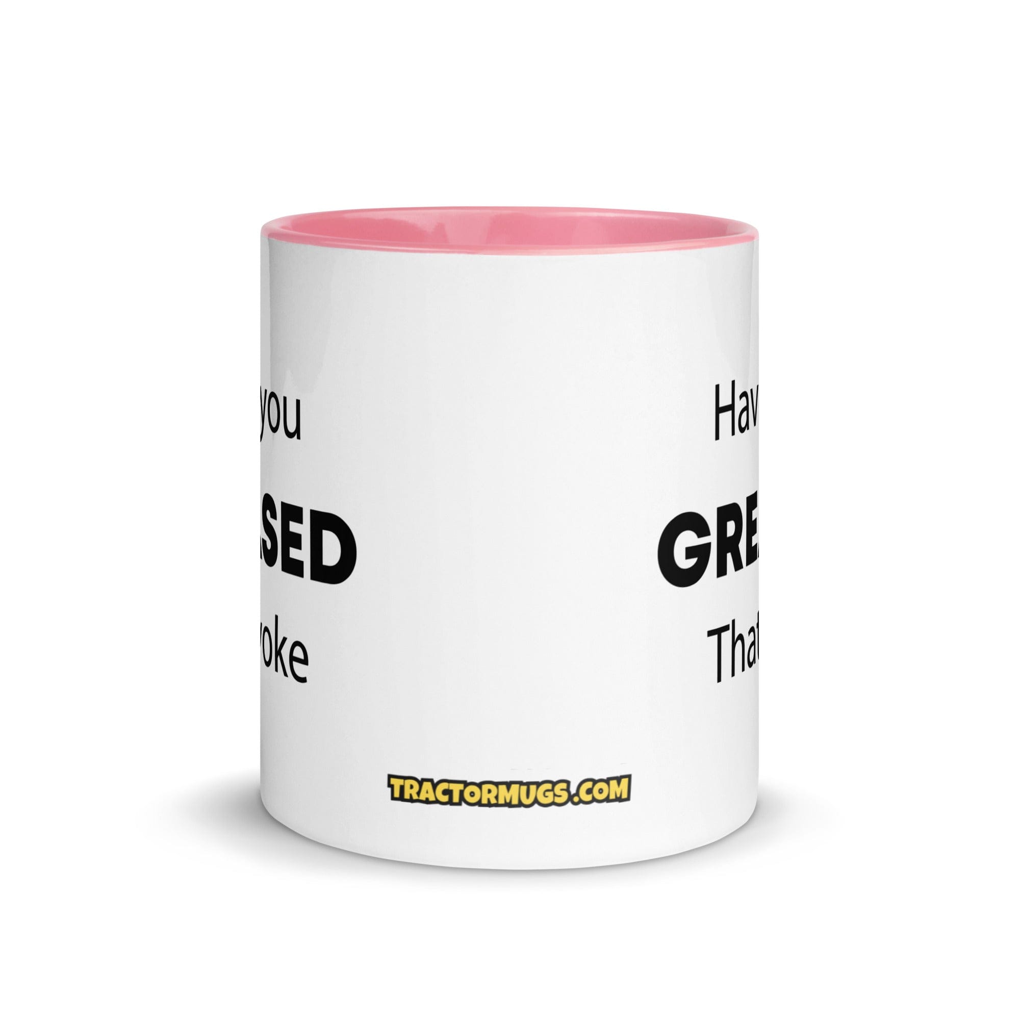 The Tractor Mugs Store Have You Greased That Yoke | Mug with Color Inside Quality Farmers Merch