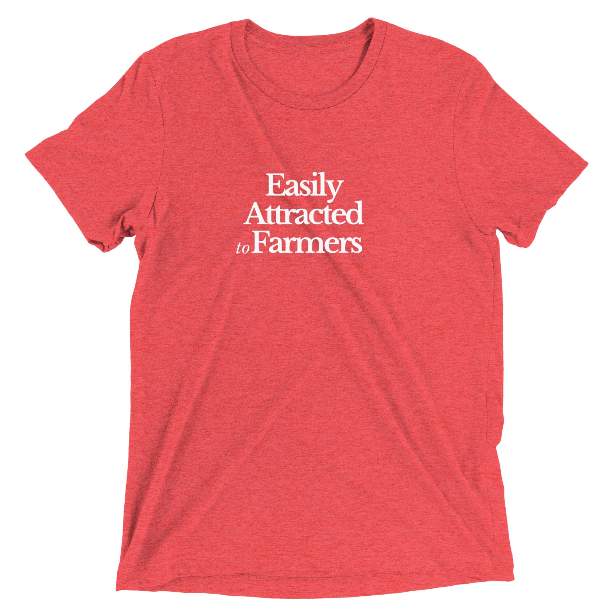 The Tractor Mugs Store Red Triblend / XS Easily Attracted to Farmers | T-shirt Quality Farmers Merch