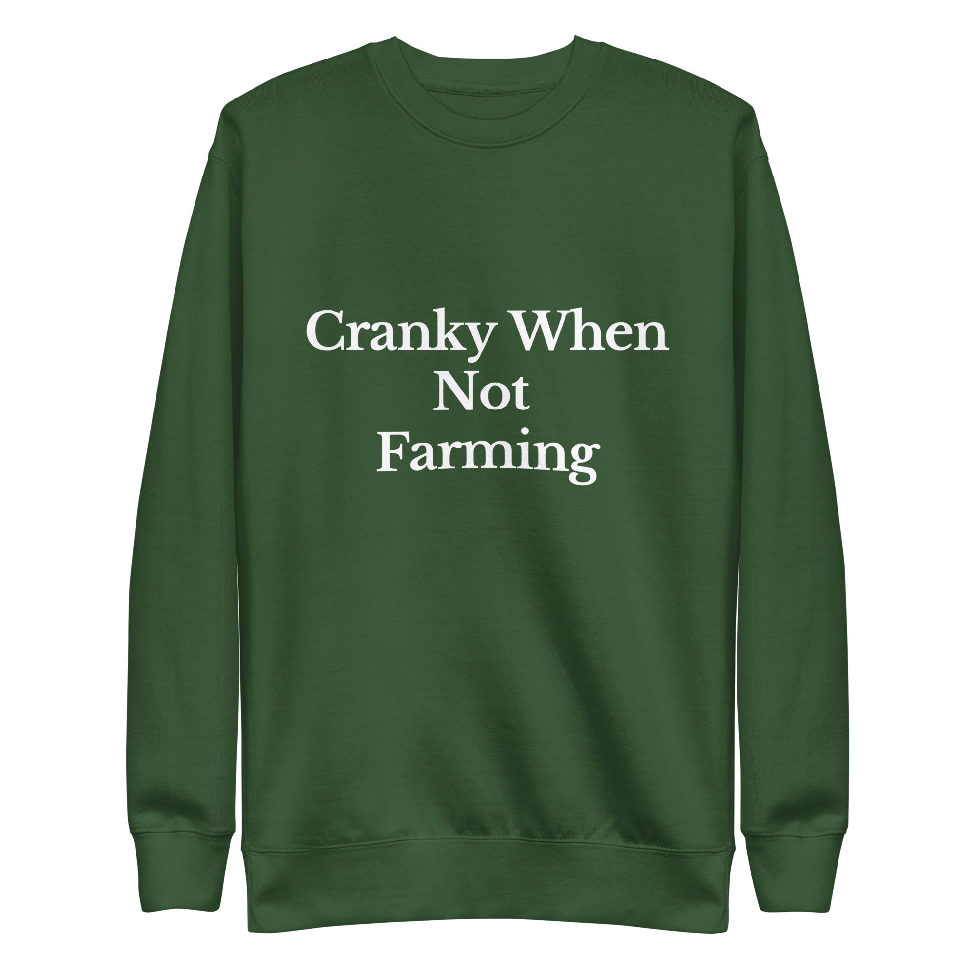 The Tractor Mugs Store Sweatshirt Forest Green / S CRANKY WHEN NOT FARMING | Unisex Premium Sweatshirt Quality Farmers Merch