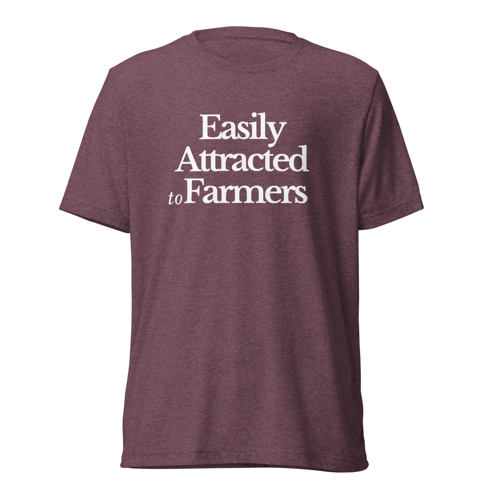 The Tractor Mugs Store T-Shirt Maroon Triblend / XS EASILY ATTRACTED TO FARMERS | T-shirt Quality Farmers Merch