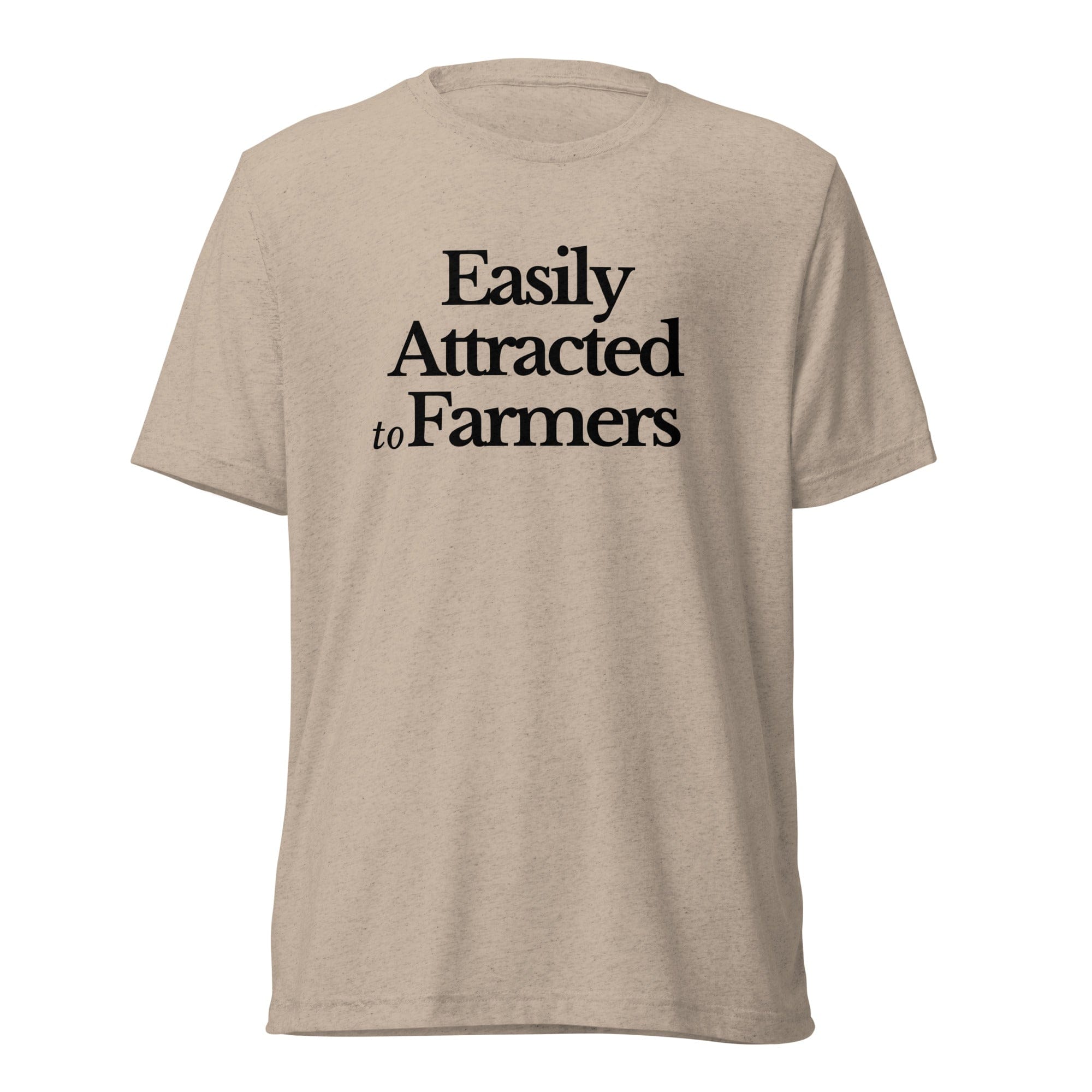 The Tractor Mugs Store T-Shirt Tan Triblend / XS EASILY ATTRACTED TO FARMERS | T-shirt Quality Farmers Merch
