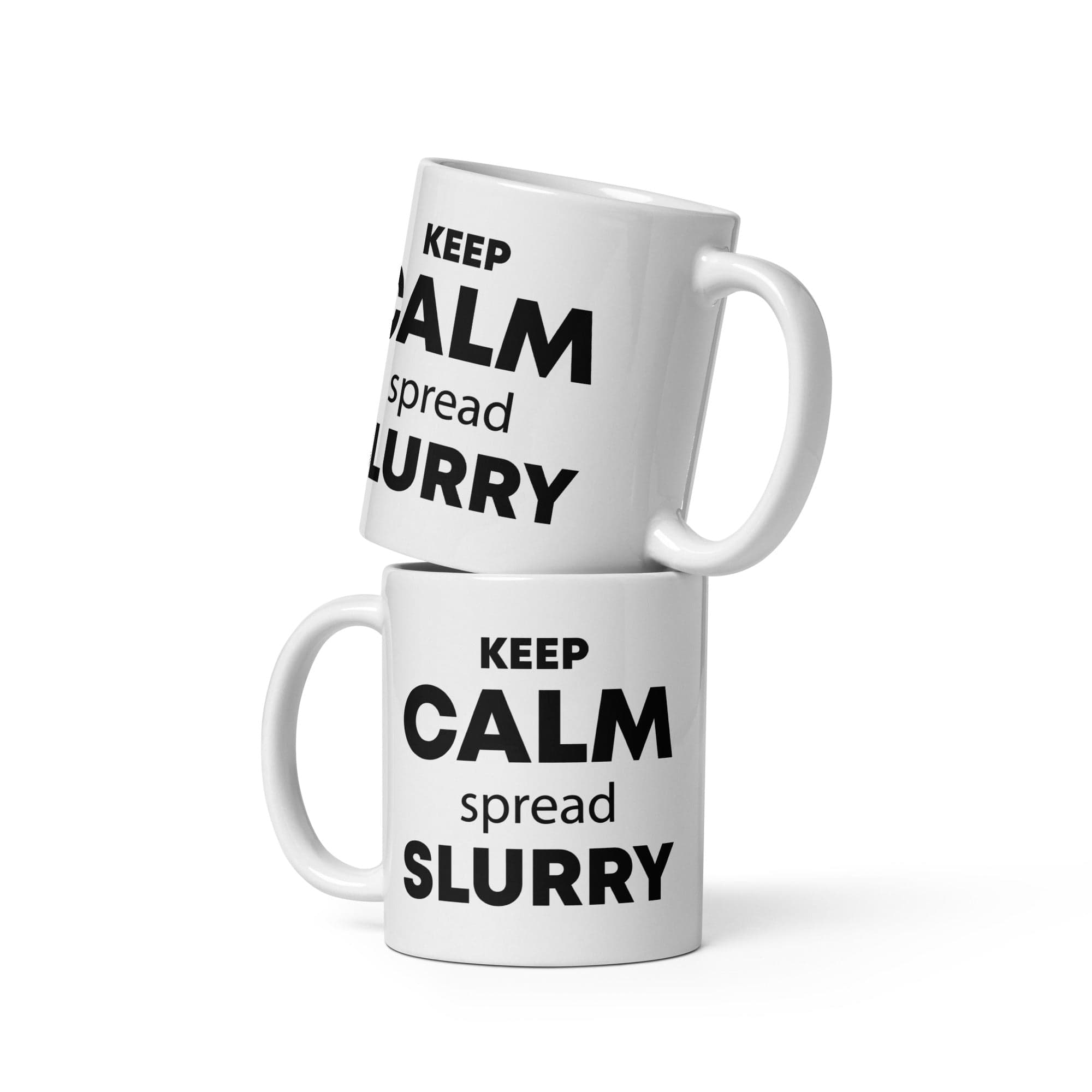 The Tractors Mugs Store 11 oz KEEP CALM spread SLURRY White glossy mug Quality Farmers Merch