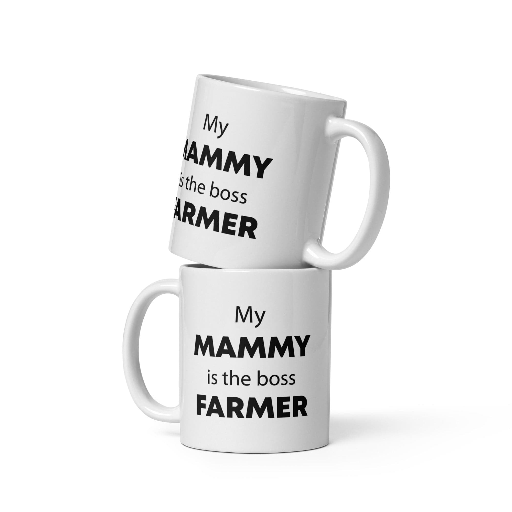 The Tractors Mugs Store 11 oz My Mammy is the Boss Farmer White glossy mug Quality Farmers Merch