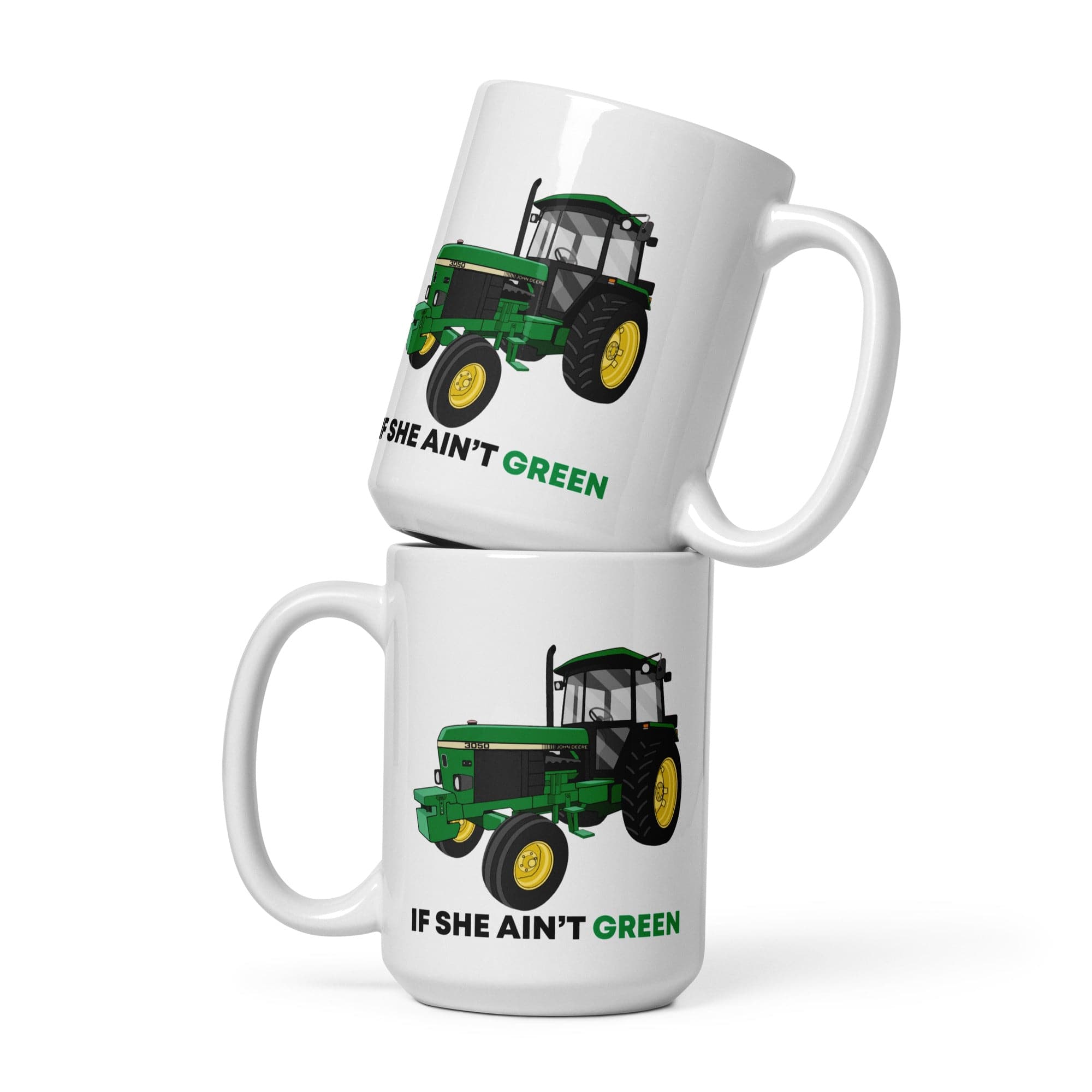 The Tractors Mugs Store 15 oz If She Ain't Green White glossy mug Quality Farmers Merch