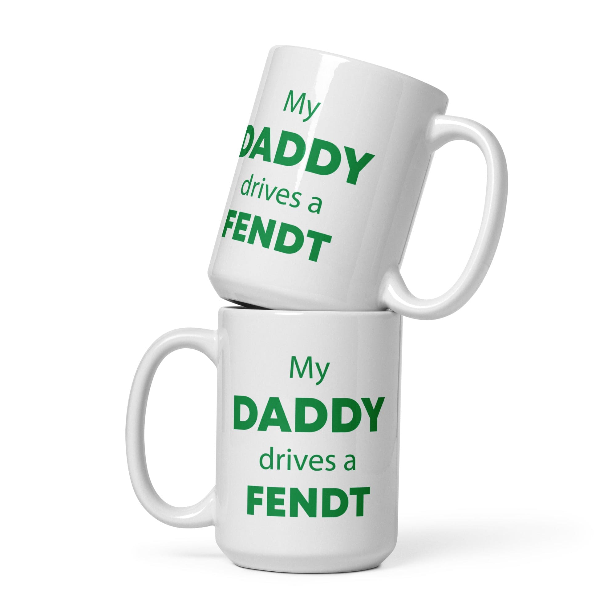 The Tractors Mugs Store 15 oz My Daddy Drives a Fendt White glossy mug Quality Farmers Merch