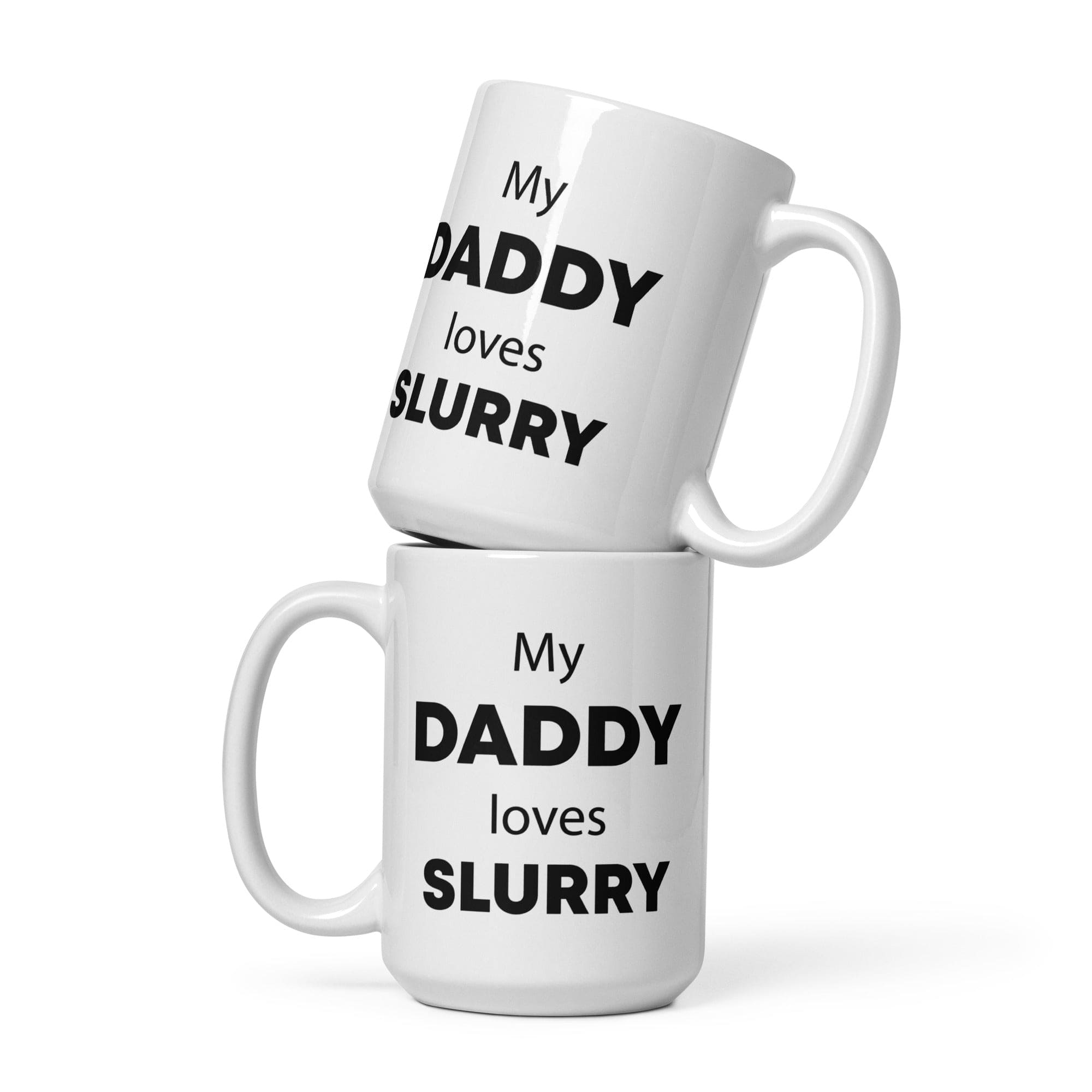 The Tractors Mugs Store 15 oz My Daddy Loves Slurry White glossy mug Quality Farmers Merch
