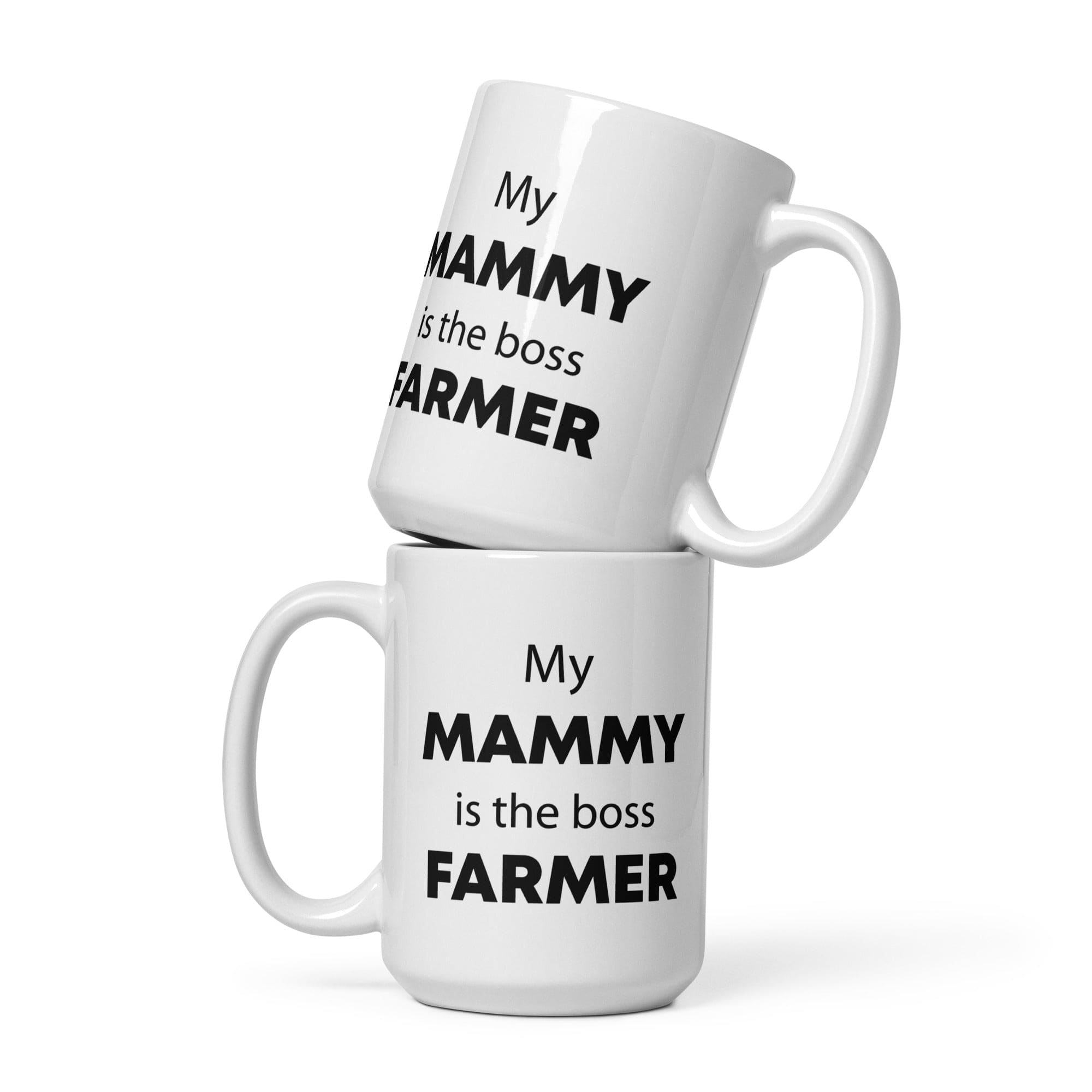 The Tractors Mugs Store 15 oz My Mammy is the Boss Farmer White glossy mug Quality Farmers Merch