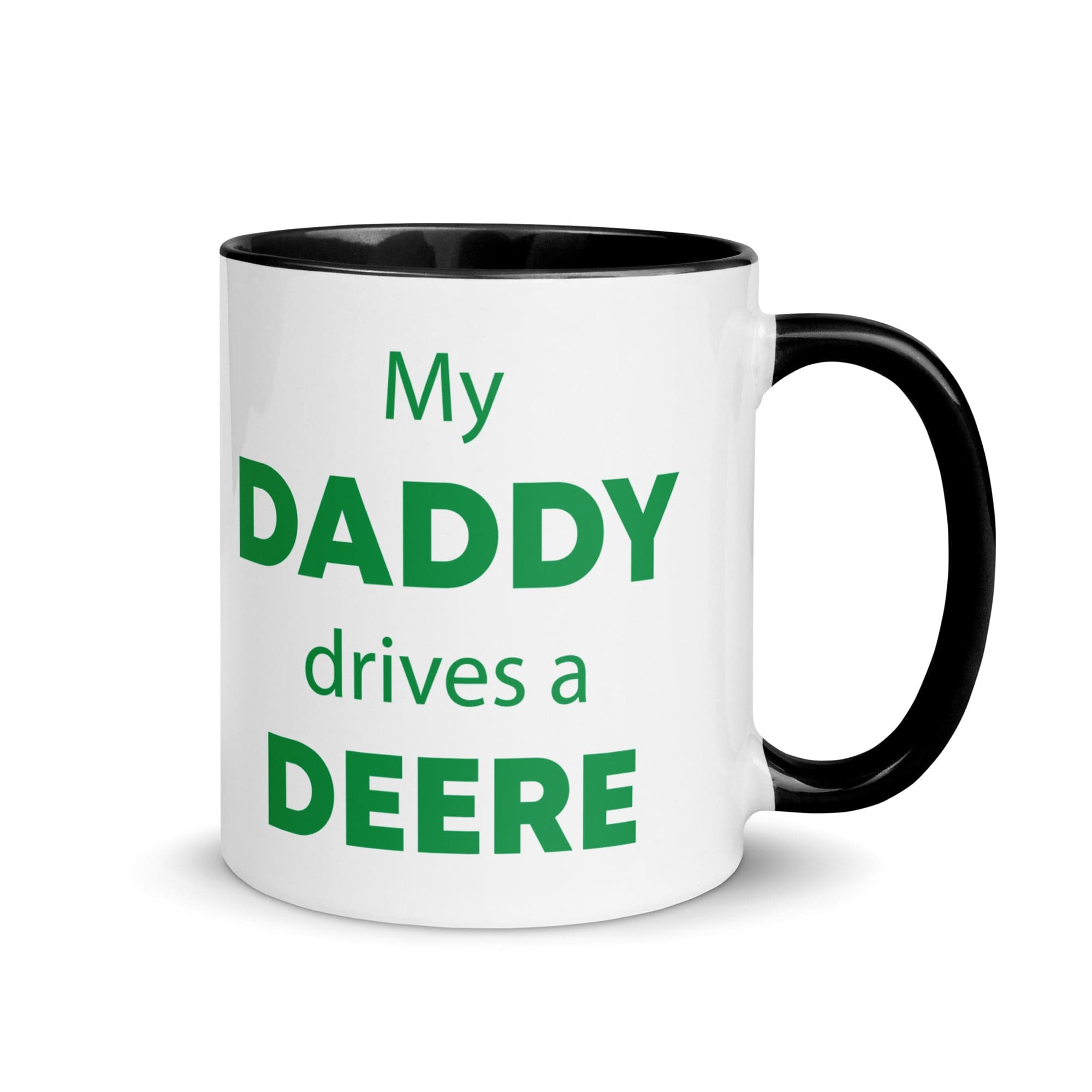 The Tractors Mugs Store Black My Daddy drives a Deere Mug with Color Inside Quality Farmers Merch