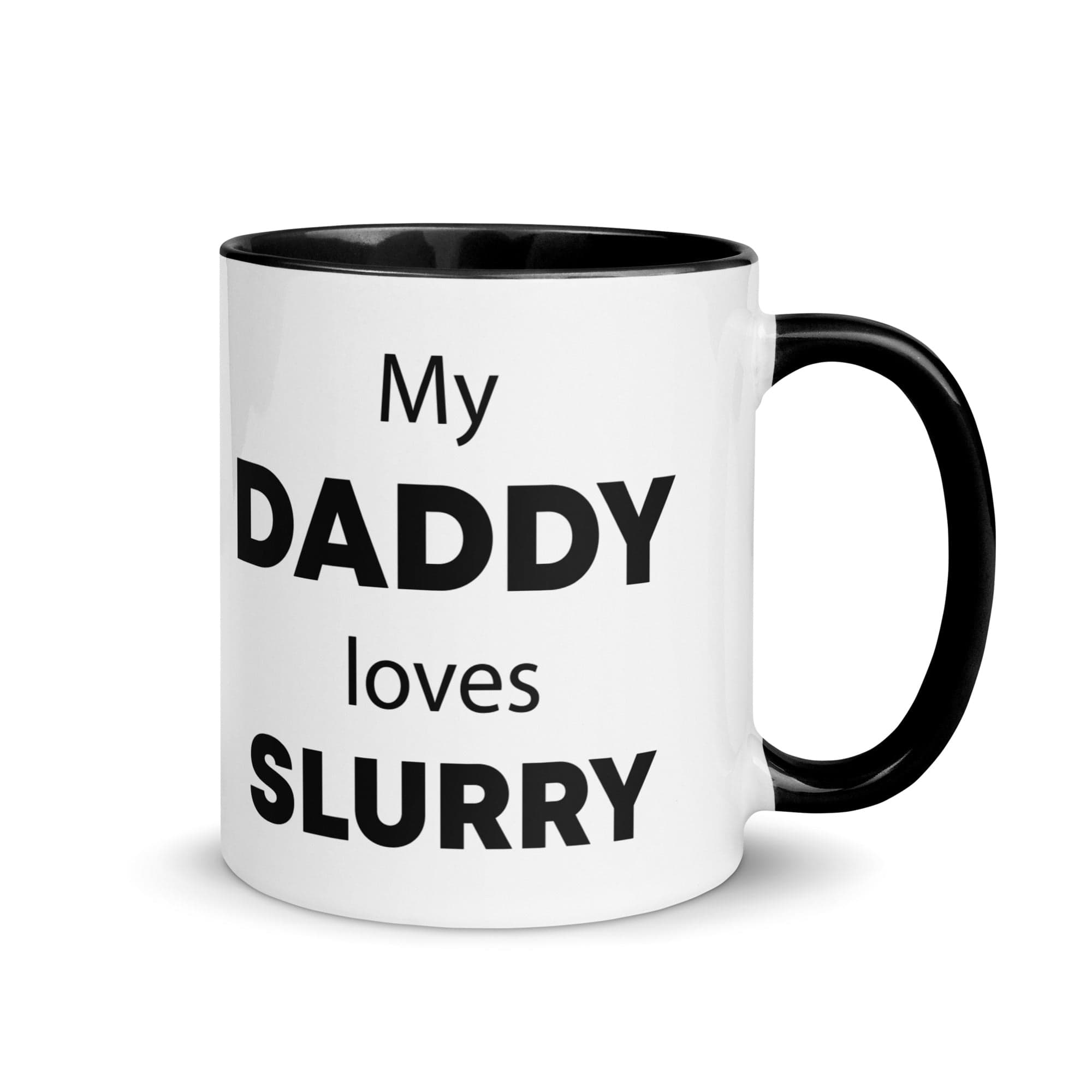 The Tractors Mugs Store Black My Daddy Loves Slurry Mug with Color Inside Quality Farmers Merch