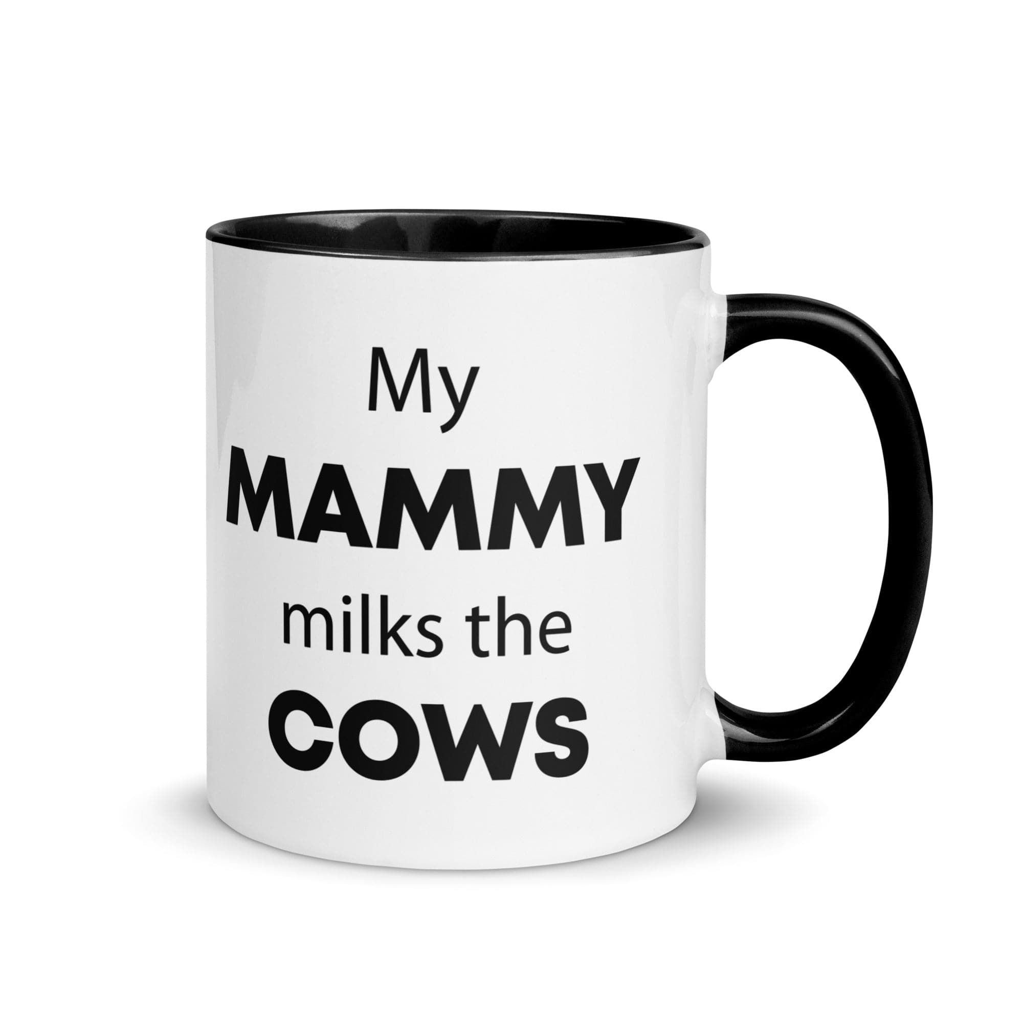 The Tractors Mugs Store Black My Mammy Milks the Cow Mug with Color Inside Quality Farmers Merch