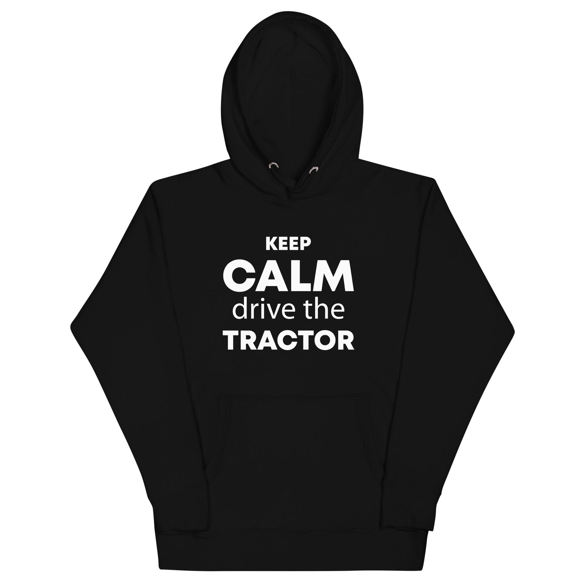 The Tractors Mugs Store Black / S KEEP CALM drive the TRACTOR Unisex Hoodie Quality Farmers Merch