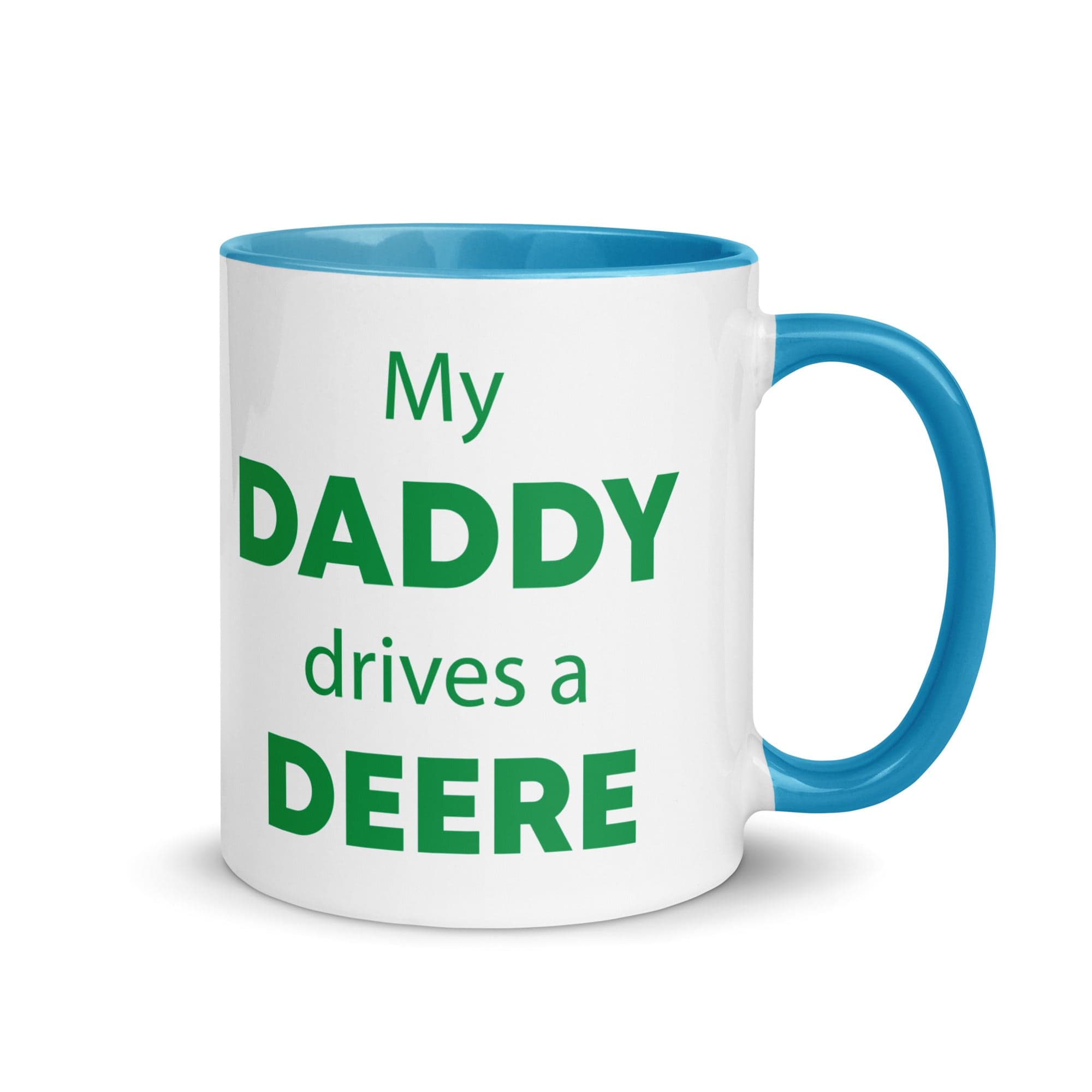 The Tractors Mugs Store Blue My Daddy drives a Deere Mug with Color Inside Quality Farmers Merch