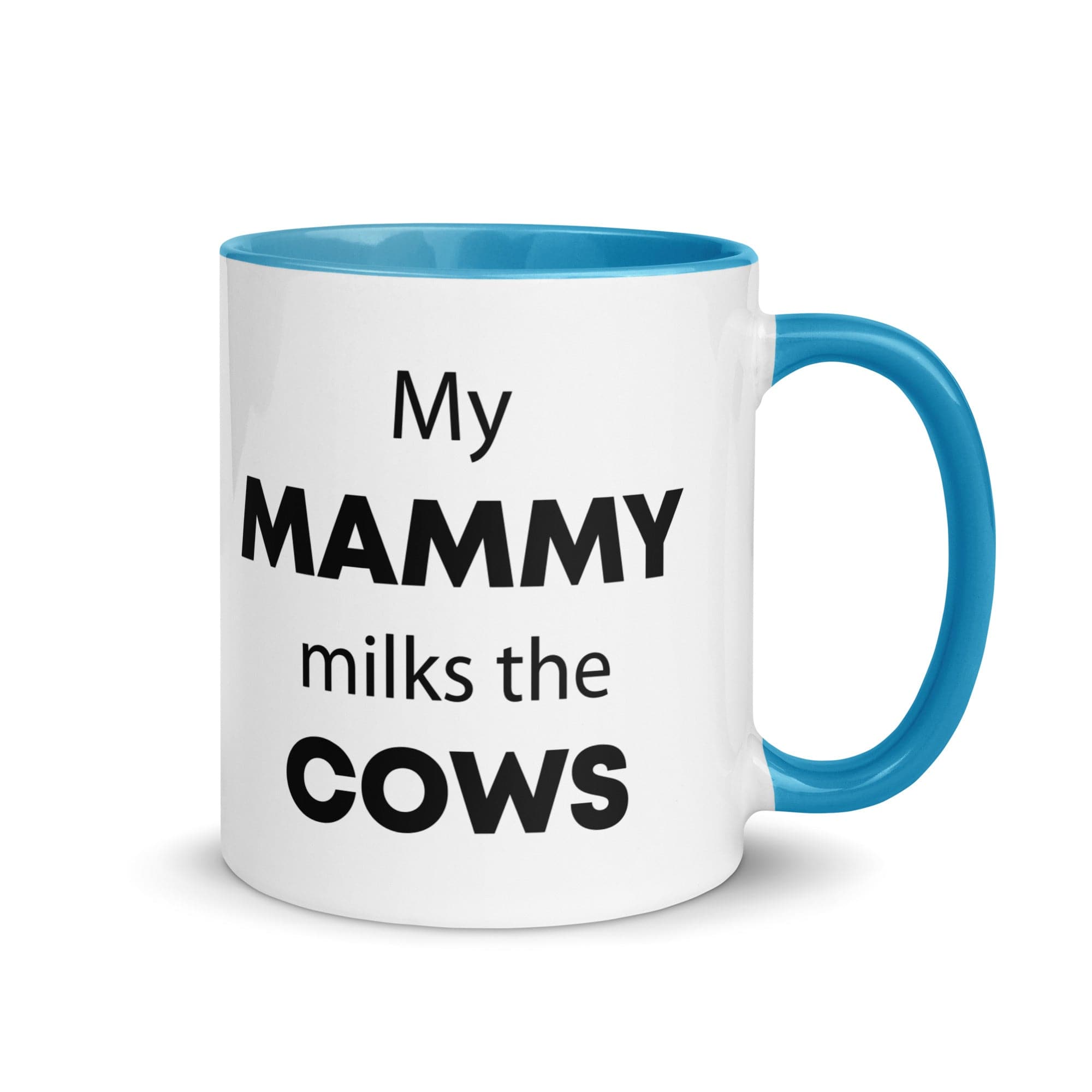 The Tractors Mugs Store Blue My Mammy Milks the Cow Mug with Color Inside Quality Farmers Merch