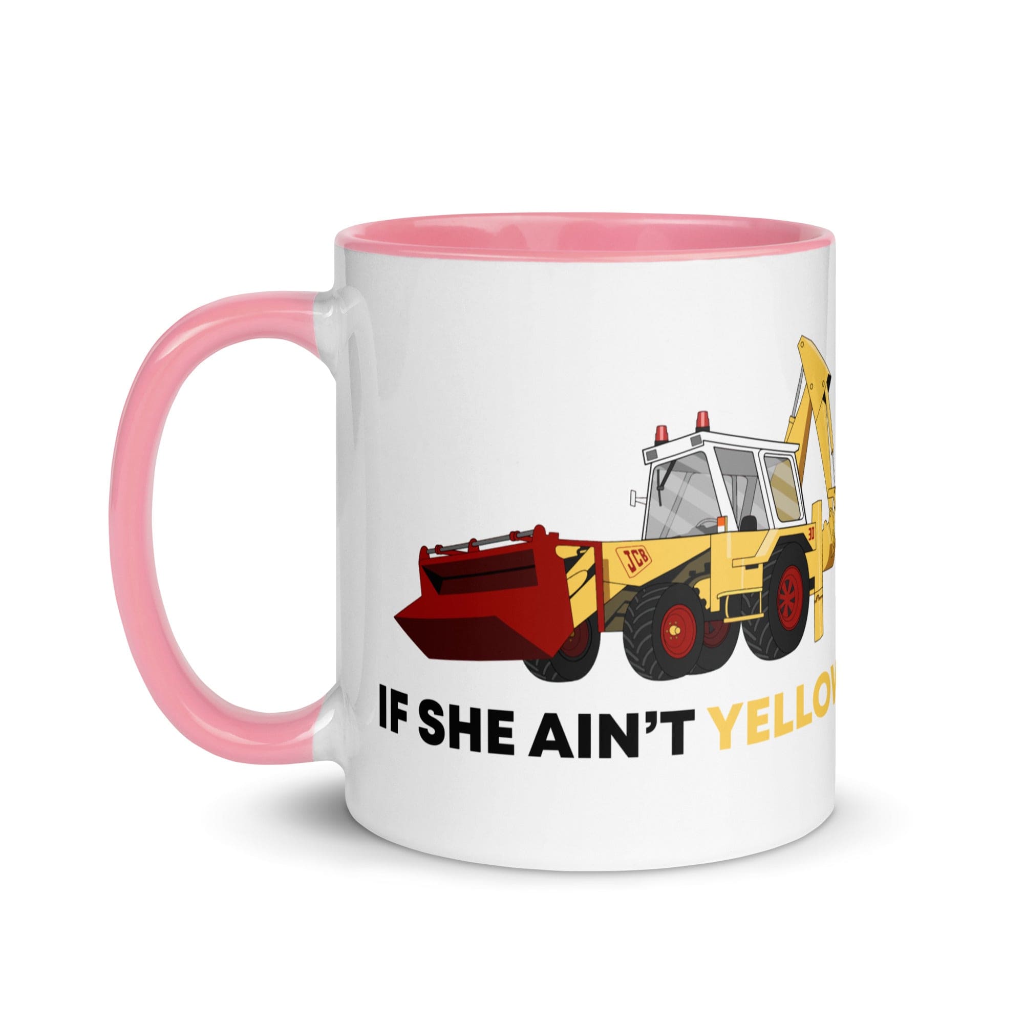 The Tractors Mugs Store If She Ain't Yellow JCB Mug with Color Inside Quality Farmers Merch