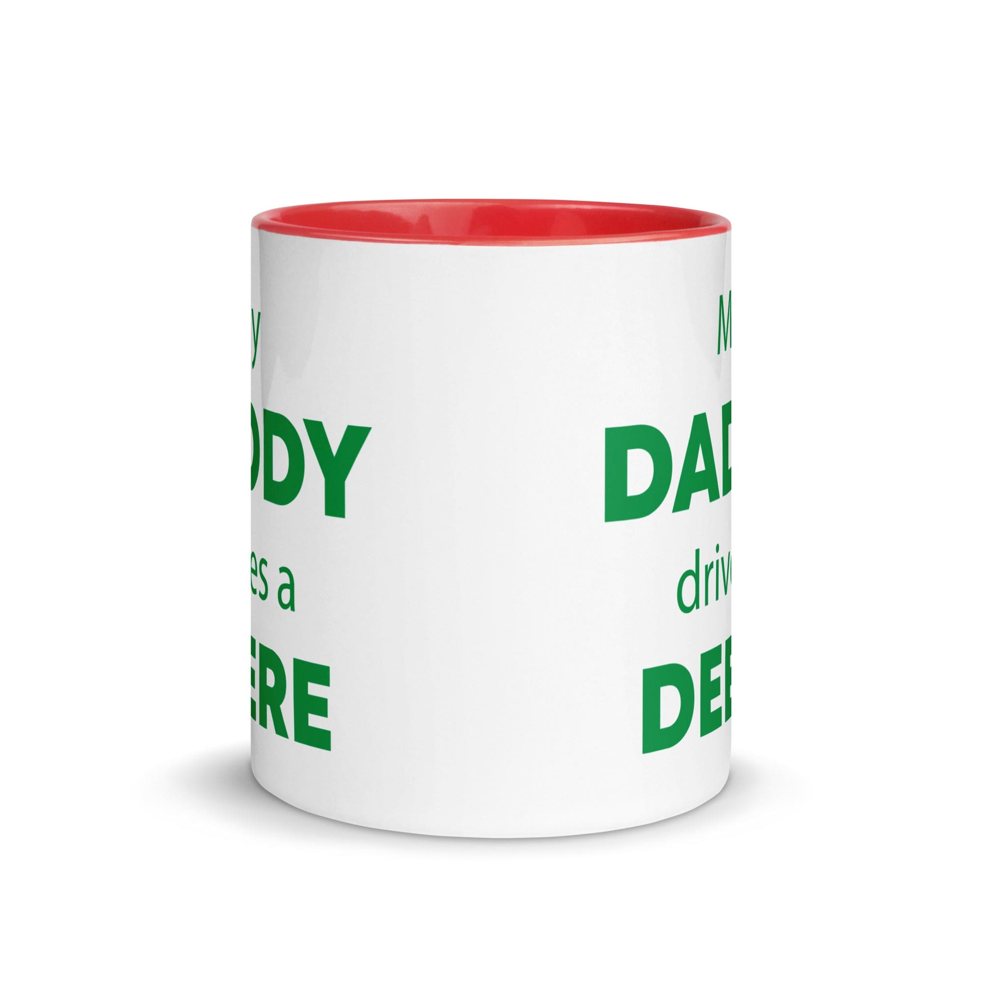 The Tractors Mugs Store My Daddy drives a Deere Mug with Color Inside Quality Farmers Merch