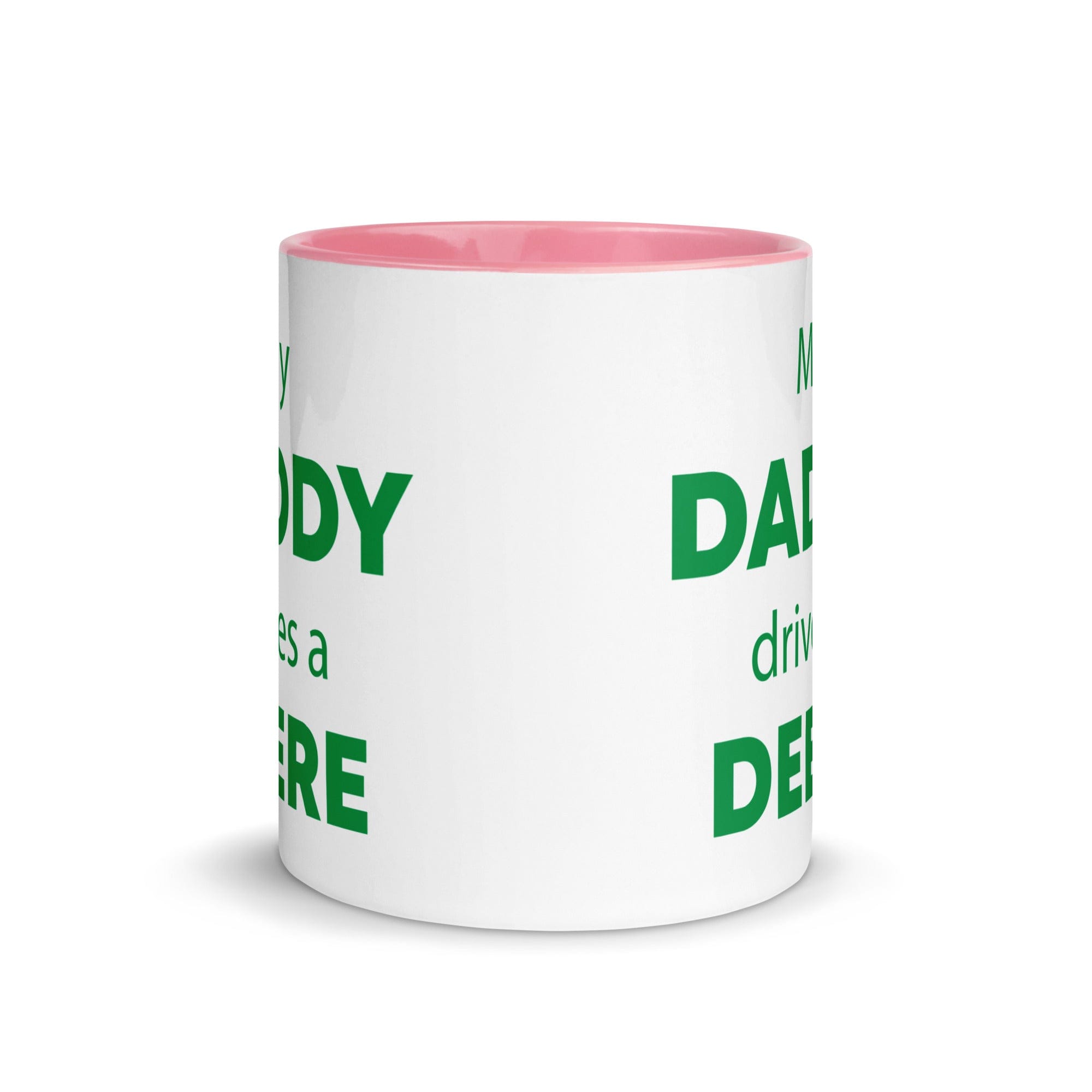 The Tractors Mugs Store My Daddy drives a Deere Mug with Color Inside Quality Farmers Merch