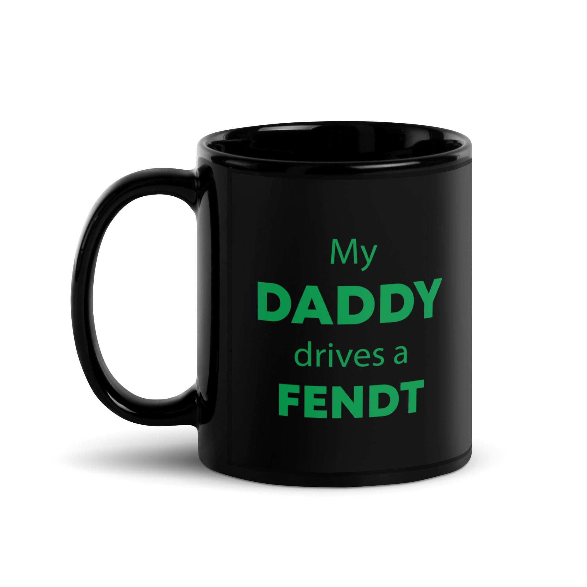 The Tractors Mugs Store My Daddy Drives a Fendt Black Glossy Mug Quality Farmers Merch