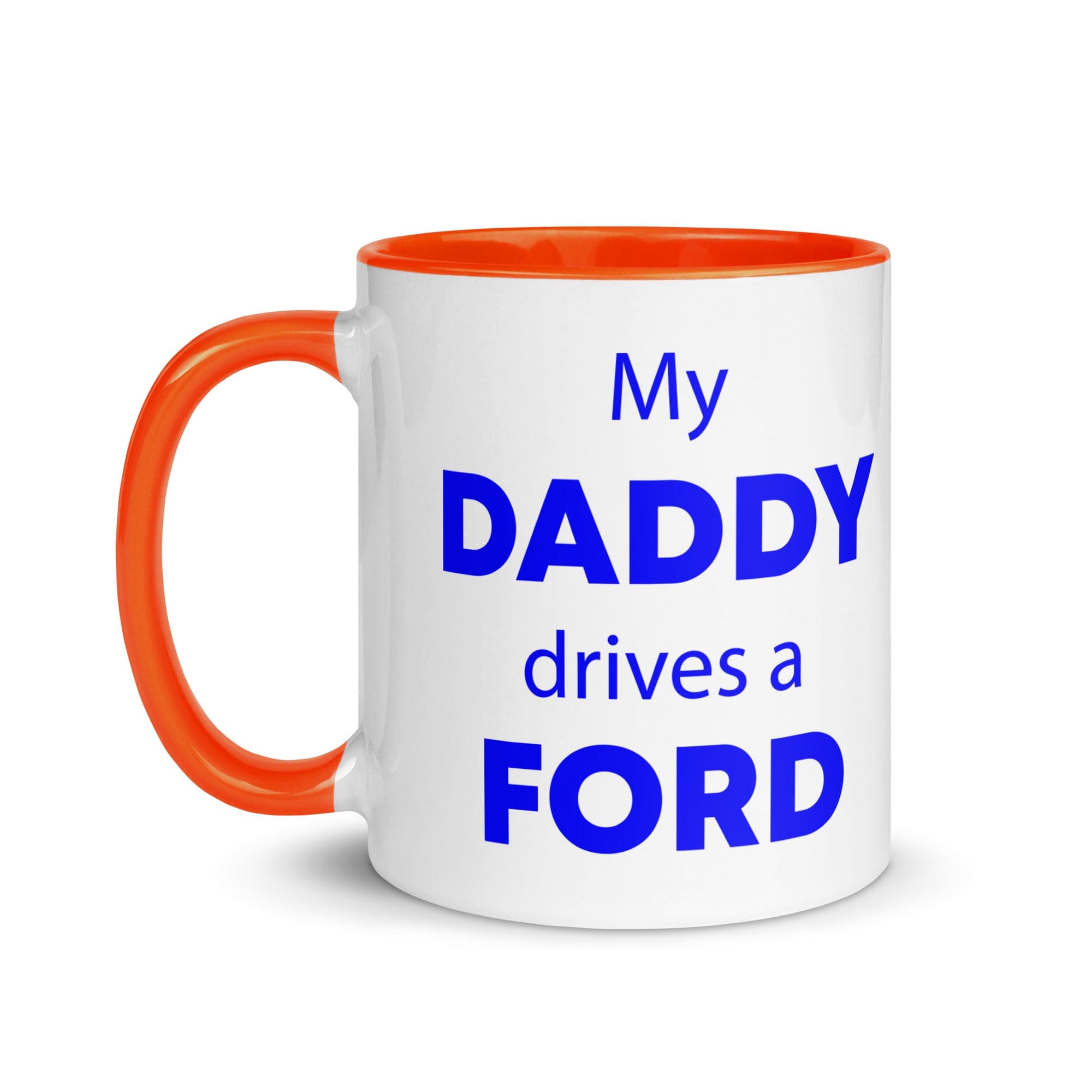 The Tractors Mugs Store My Daddy drives a Ford Mug with Color Inside Quality Farmers Merch