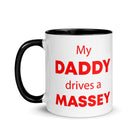 The Tractors Mugs Store My Daddy drives a Massey Mug with Color Inside Quality Farmers Merch