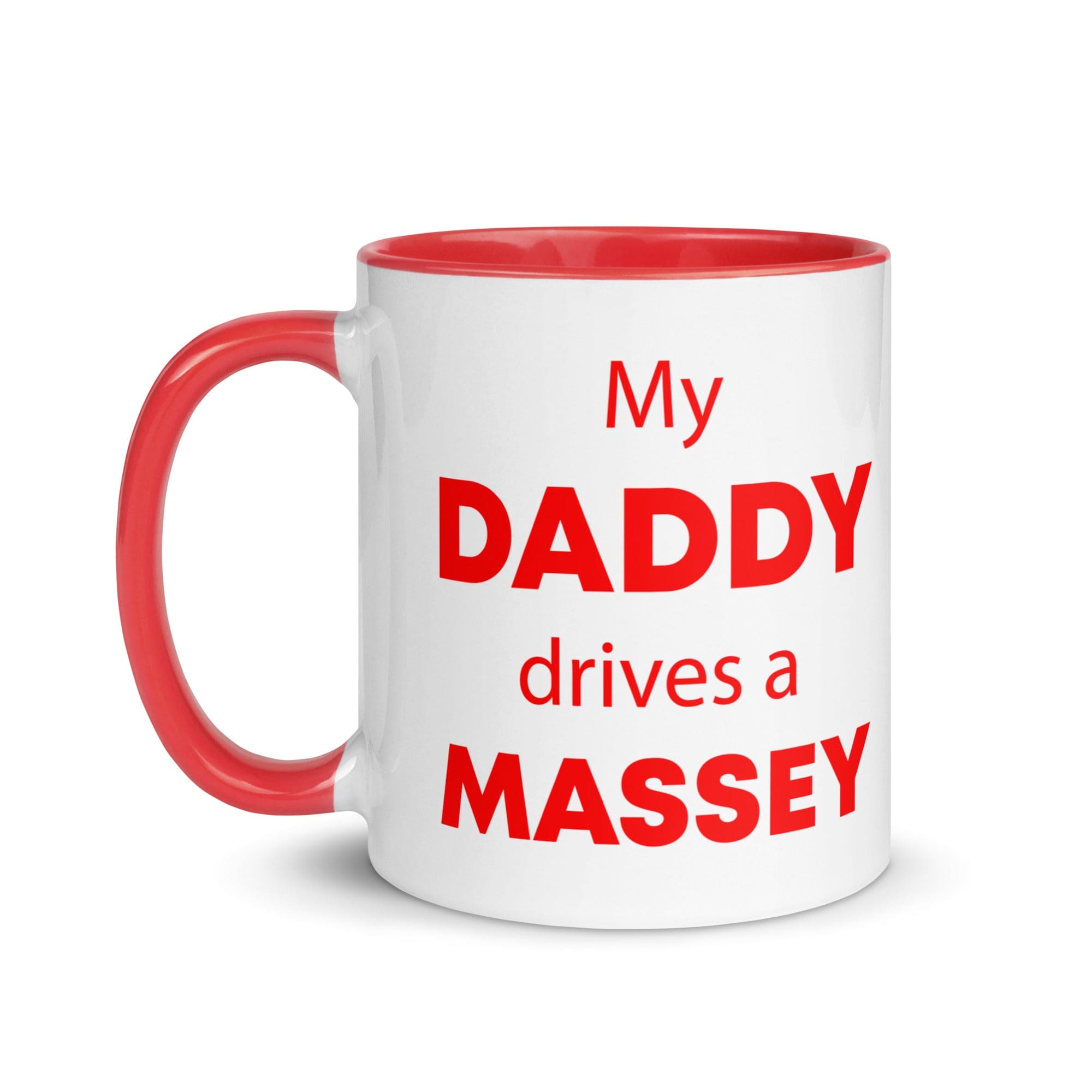 The Tractors Mugs Store My Daddy drives a Massey Mug with Color Inside Quality Farmers Merch