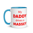 The Tractors Mugs Store My Daddy drives a Massey Mug with Color Inside Quality Farmers Merch
