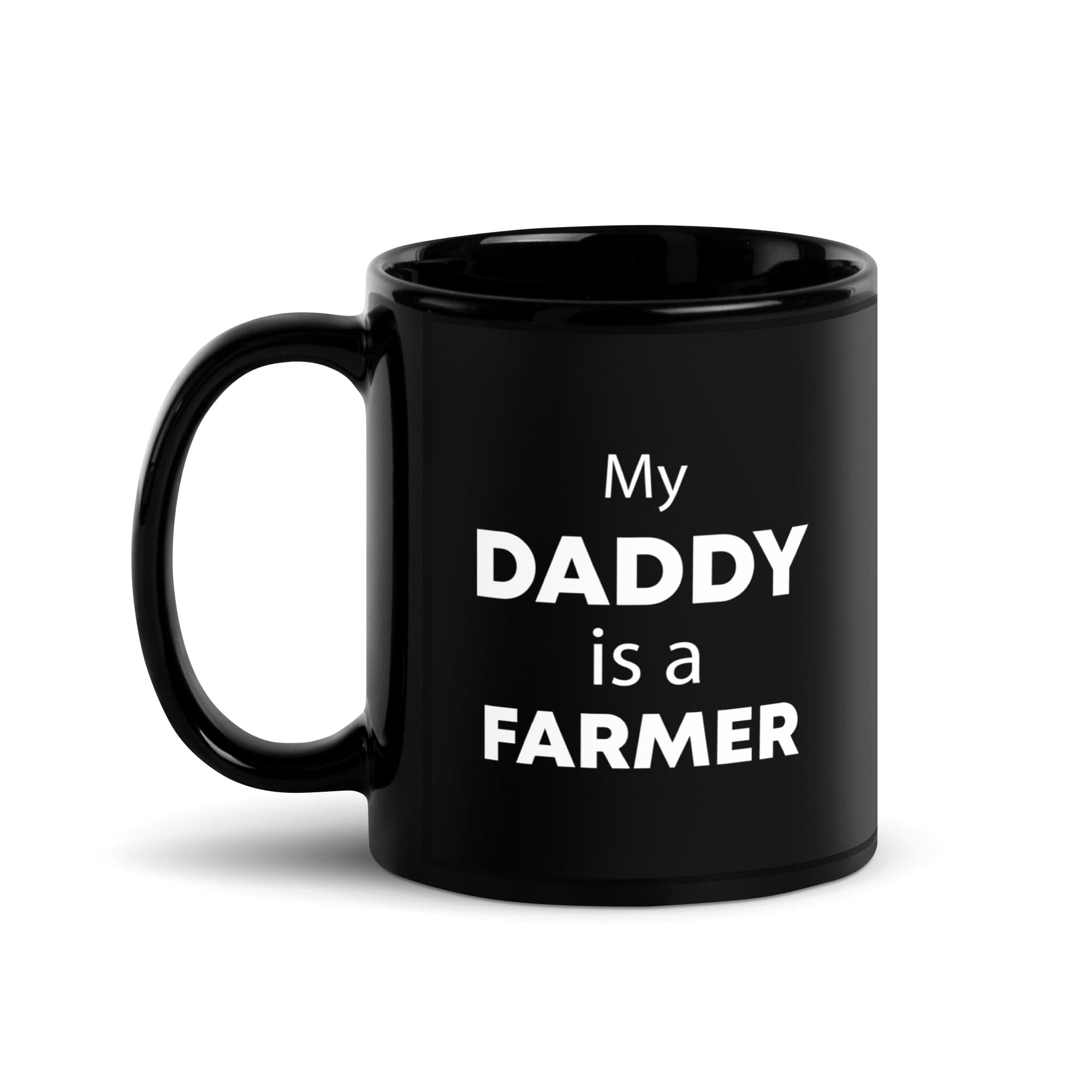 The Tractors Mugs Store My Daddy is a Farmer Black Glossy Mug Quality Farmers Merch