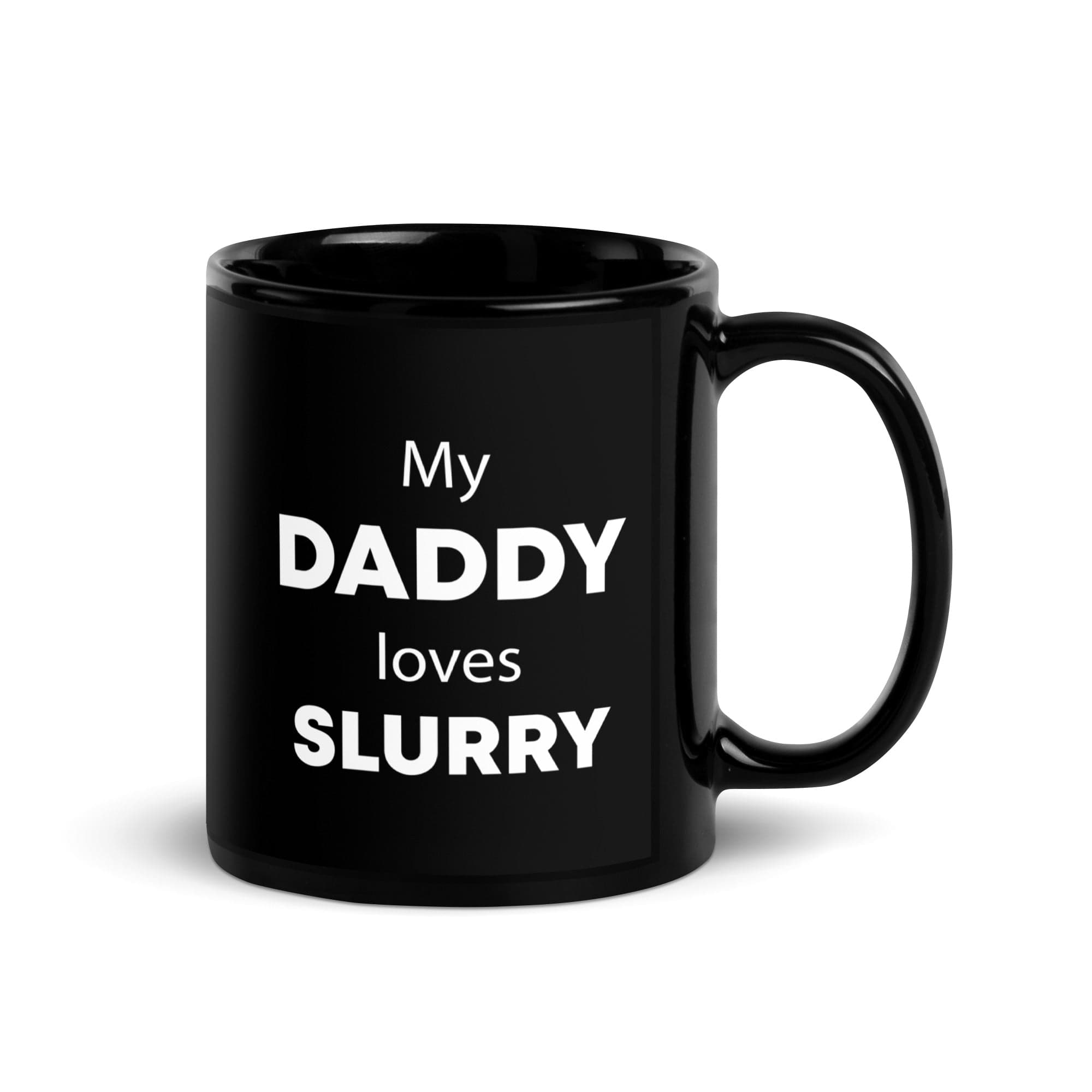 The Tractors Mugs Store My Daddy Loves Slurry Black Glossy Mug Quality Farmers Merch