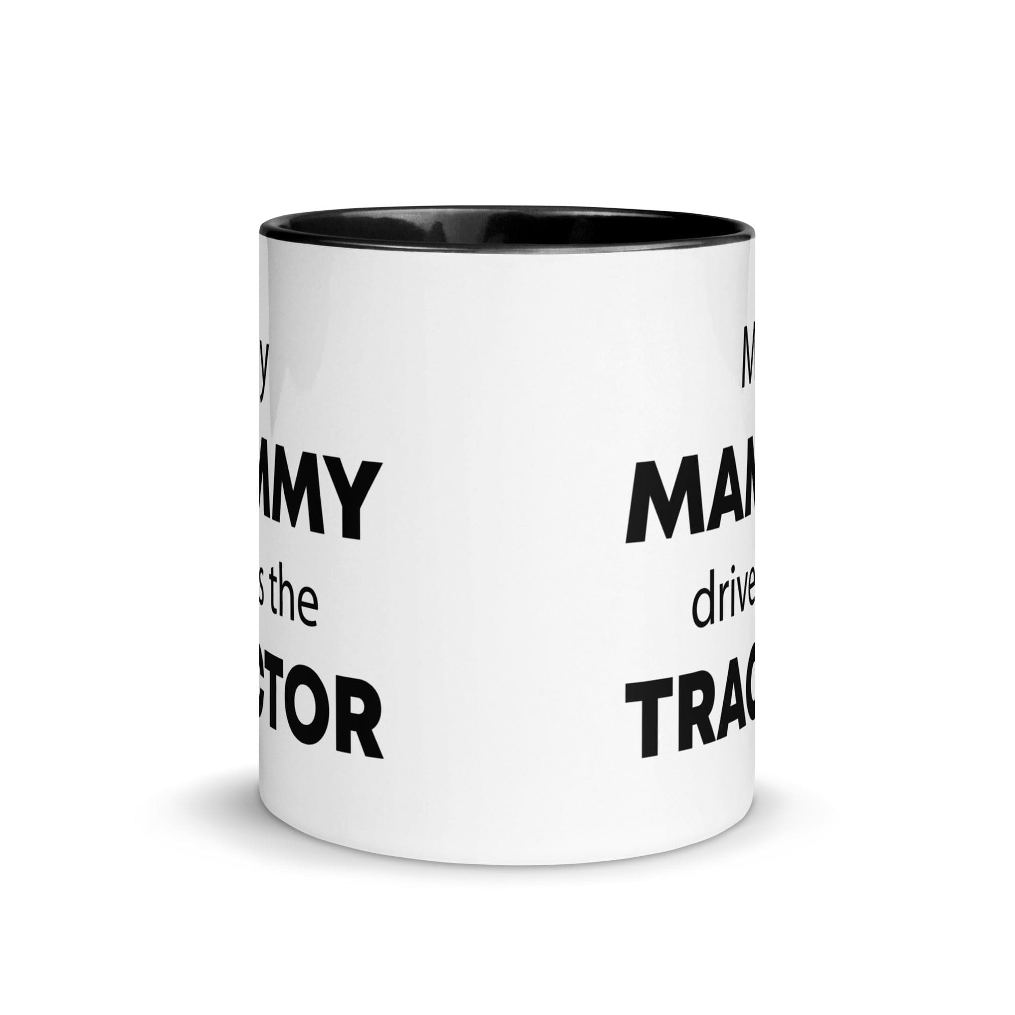 The Tractors Mugs Store My Mammy drives the Tractor Mug with Color Inside Quality Farmers Merch
