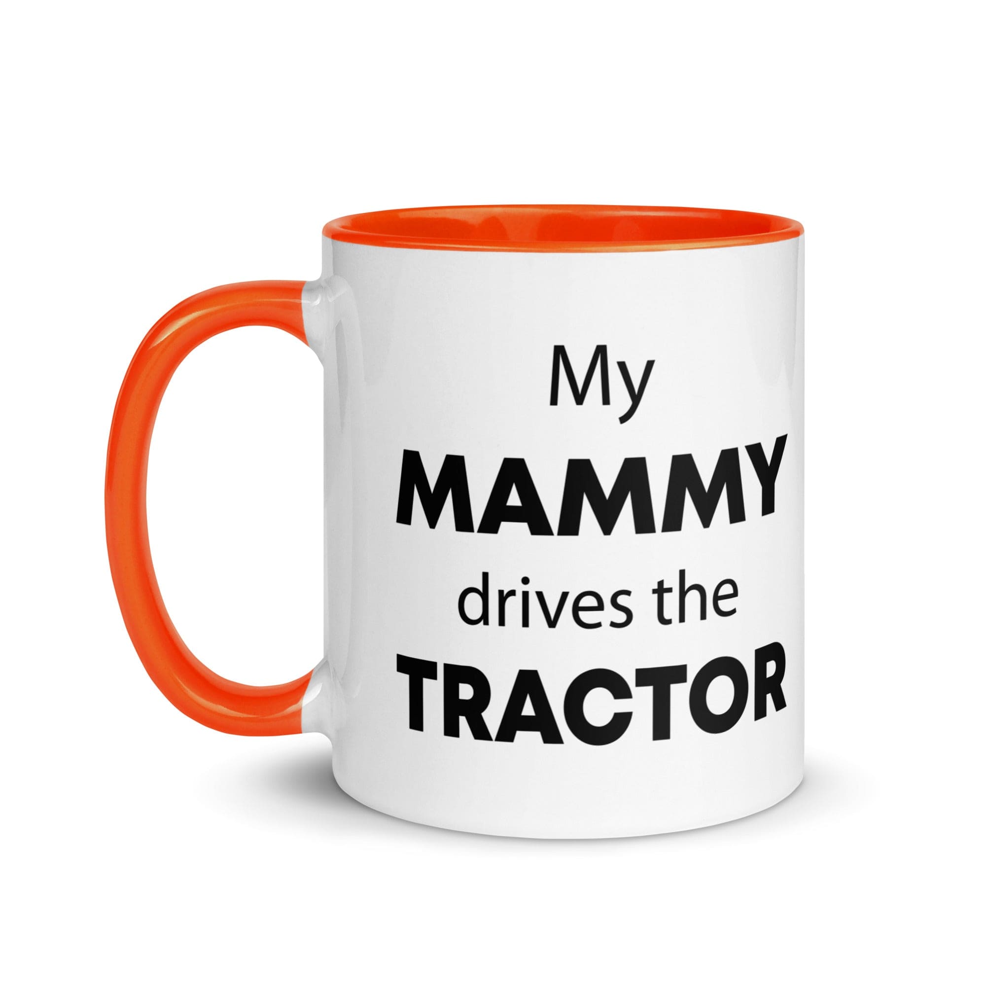 The Tractors Mugs Store My Mammy drives the Tractor Mug with Color Inside Quality Farmers Merch