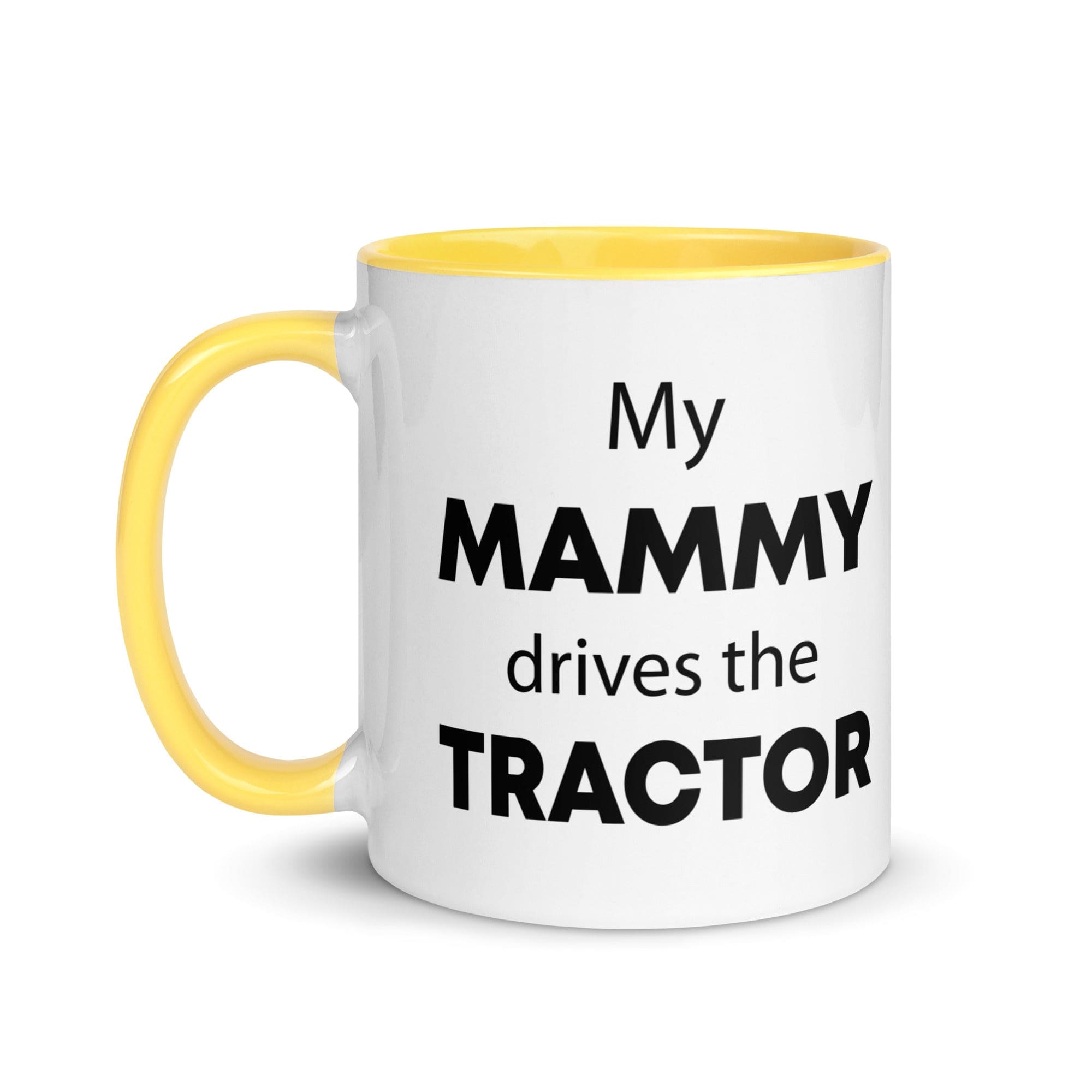 The Tractors Mugs Store My Mammy drives the Tractor Mug with Color Inside Quality Farmers Merch