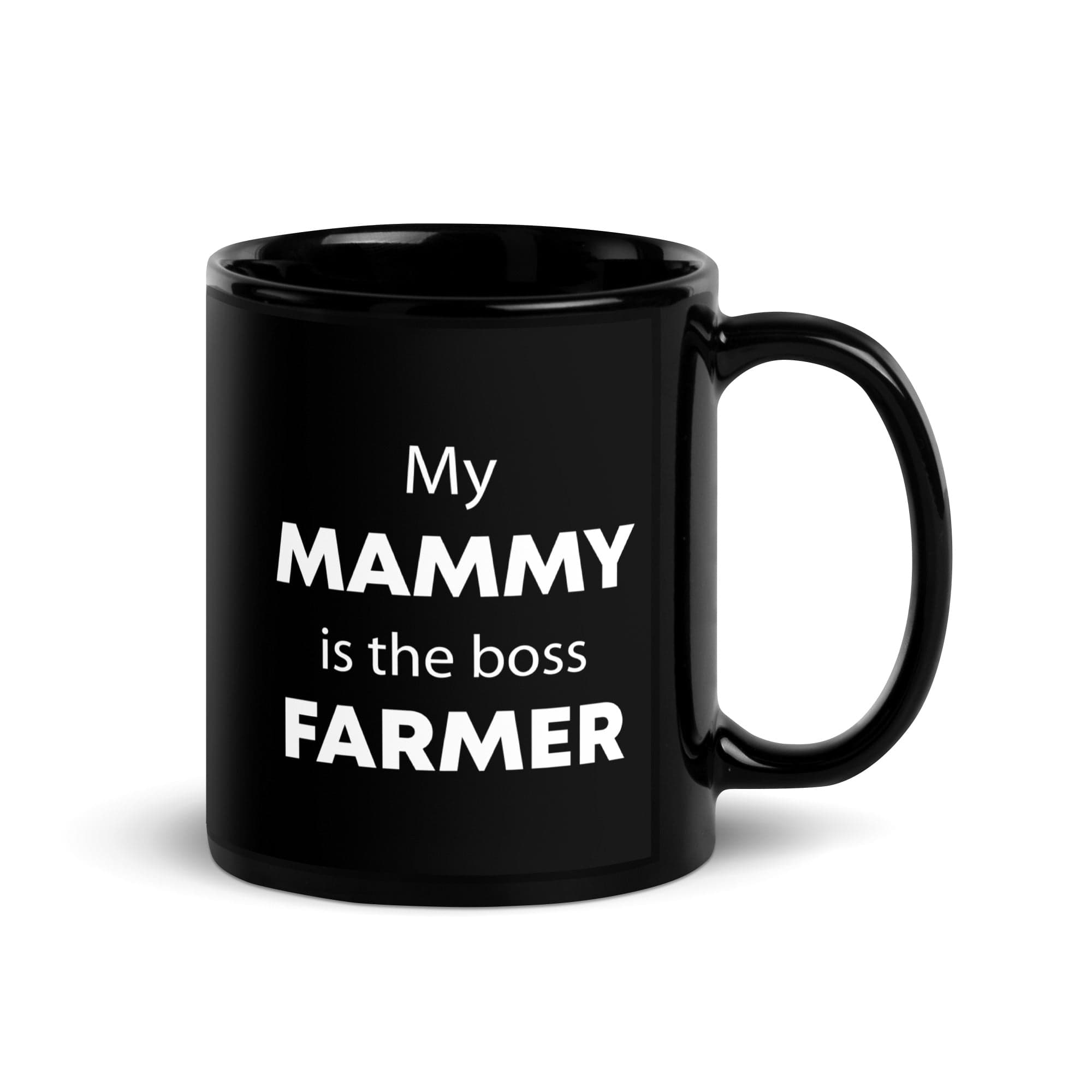 The Tractors Mugs Store My Mammy is the Boss Farmer Black Glossy Mug Quality Farmers Merch