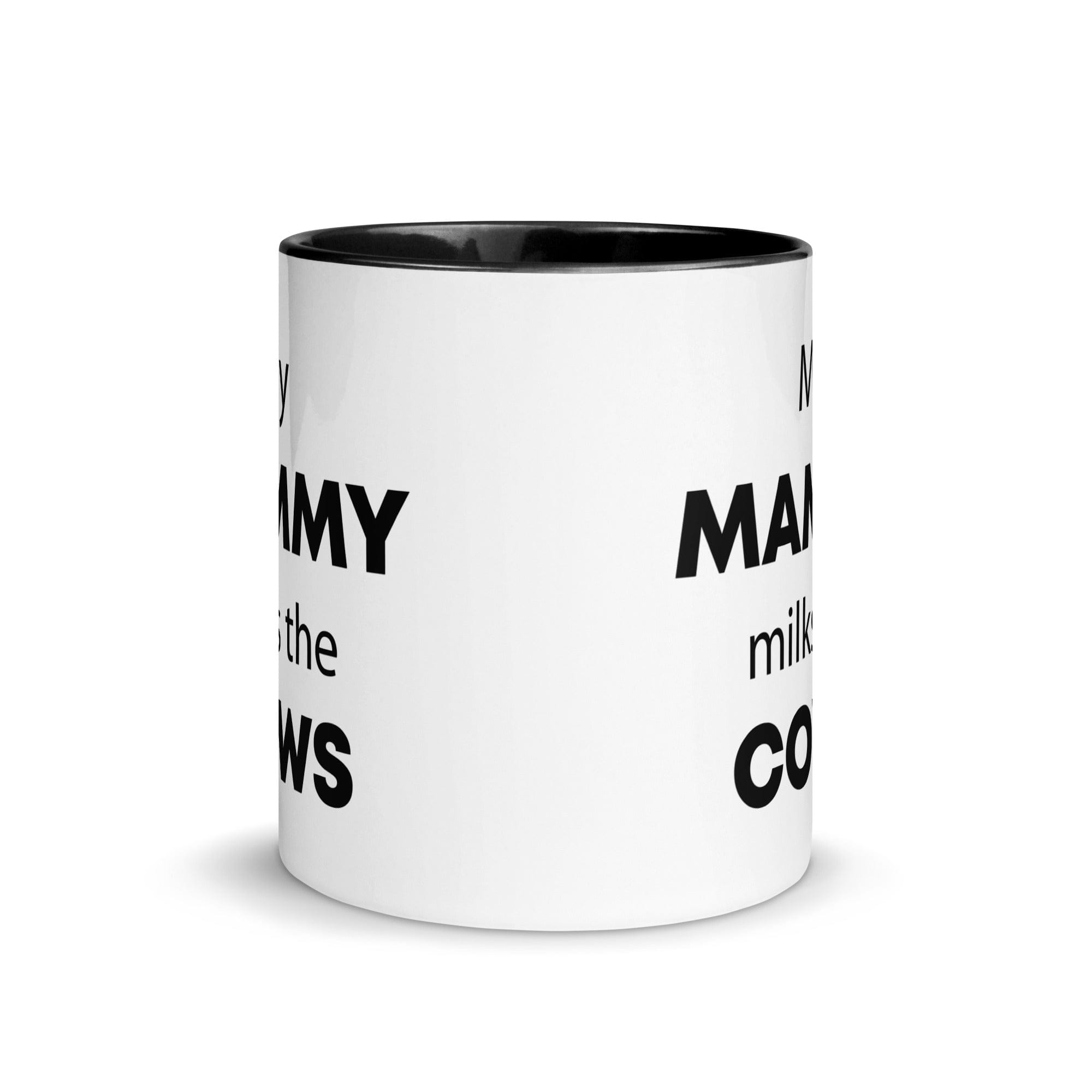 The Tractors Mugs Store My Mammy Milks the Cow Mug with Color Inside Quality Farmers Merch
