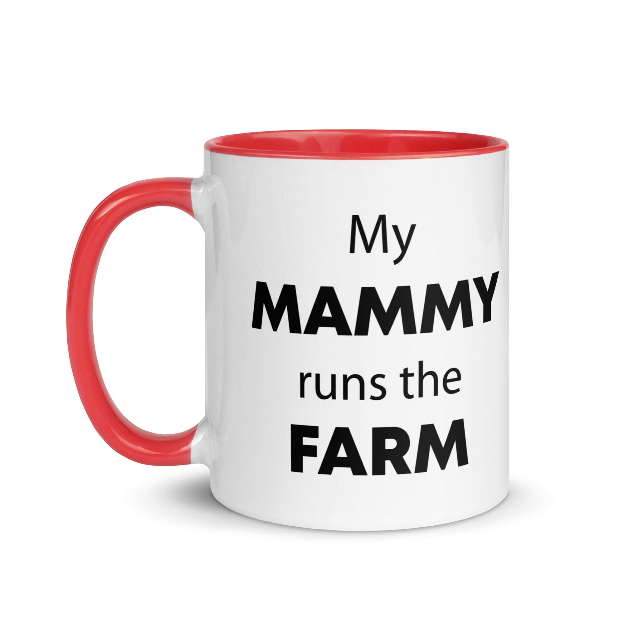 The Tractors Mugs Store My Mammy runs the Farm Mug with Color Inside Quality Farmers Merch