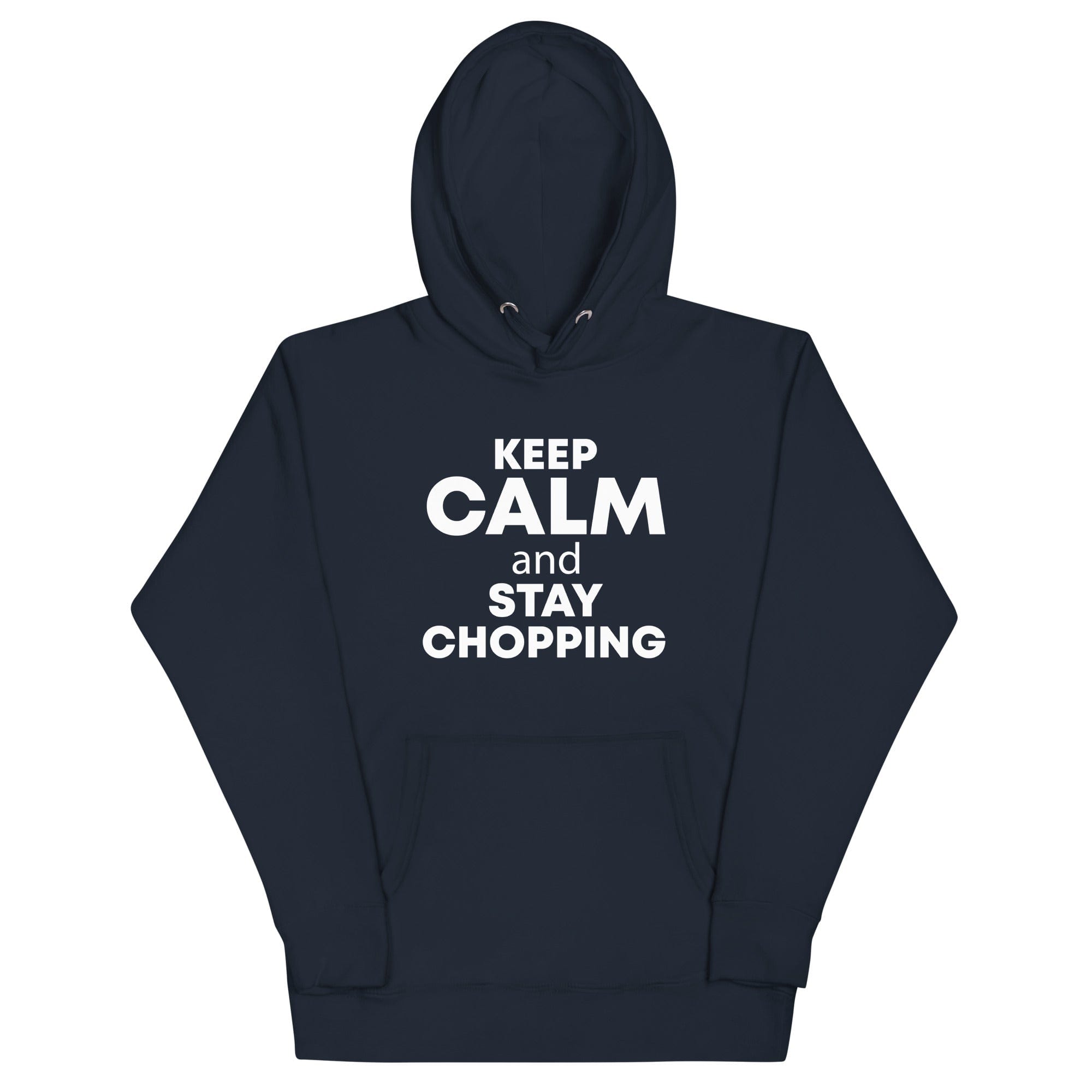 The Tractors Mugs Store Navy Blazer / S KEEP CALM and STAY CHOPPING Unisex Hoodie Quality Farmers Merch