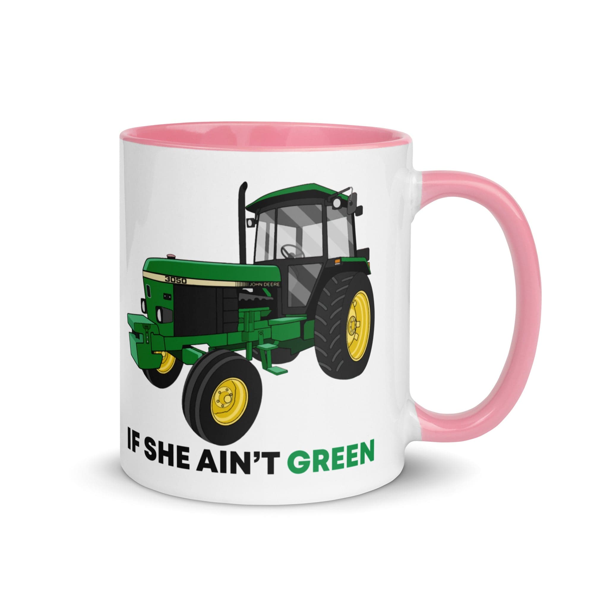 The Tractors Mugs Store Pink If She Ain't Green Mug with Color Inside Quality Farmers Merch