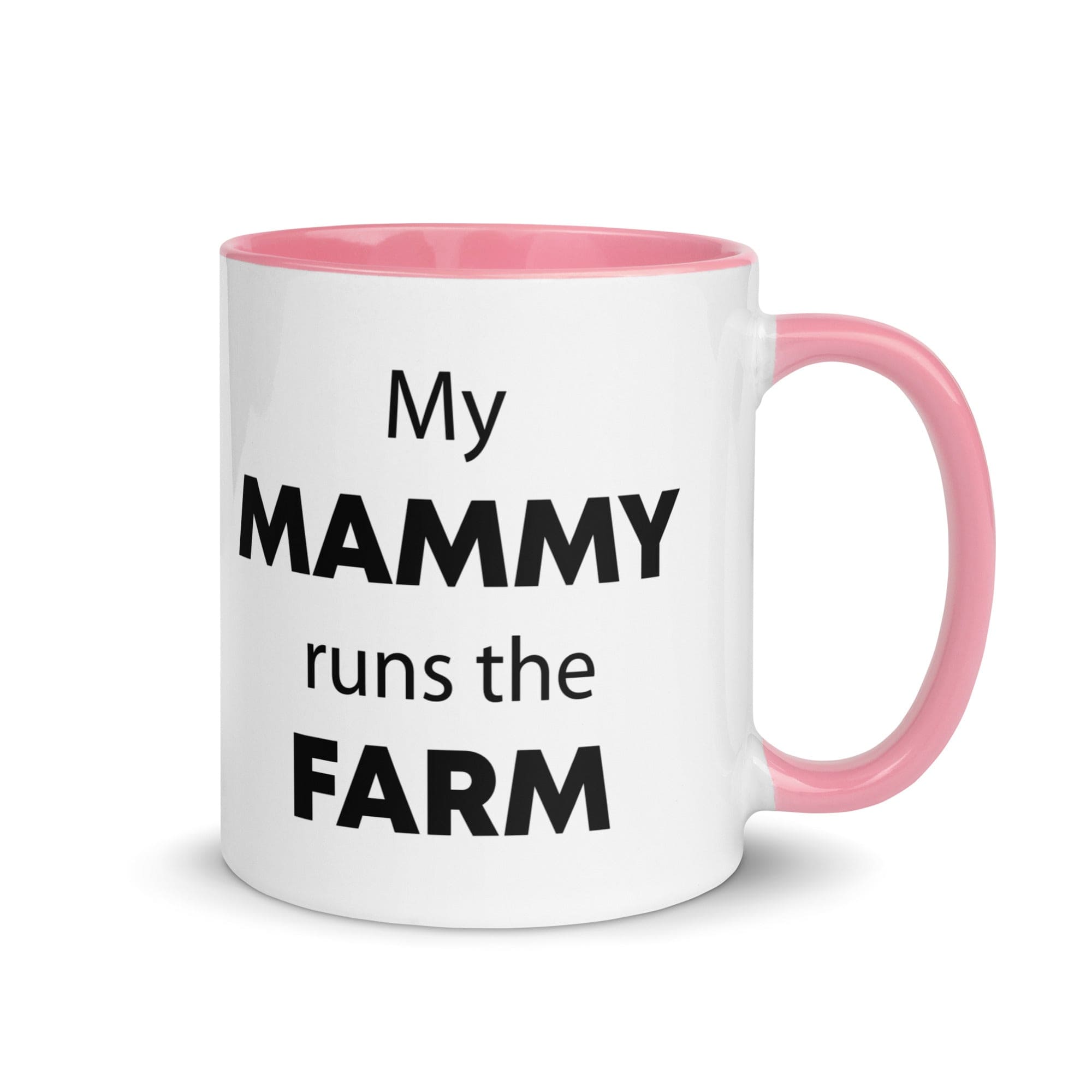 The Tractors Mugs Store Pink My Mammy runs the Farm Mug with Color Inside Quality Farmers Merch