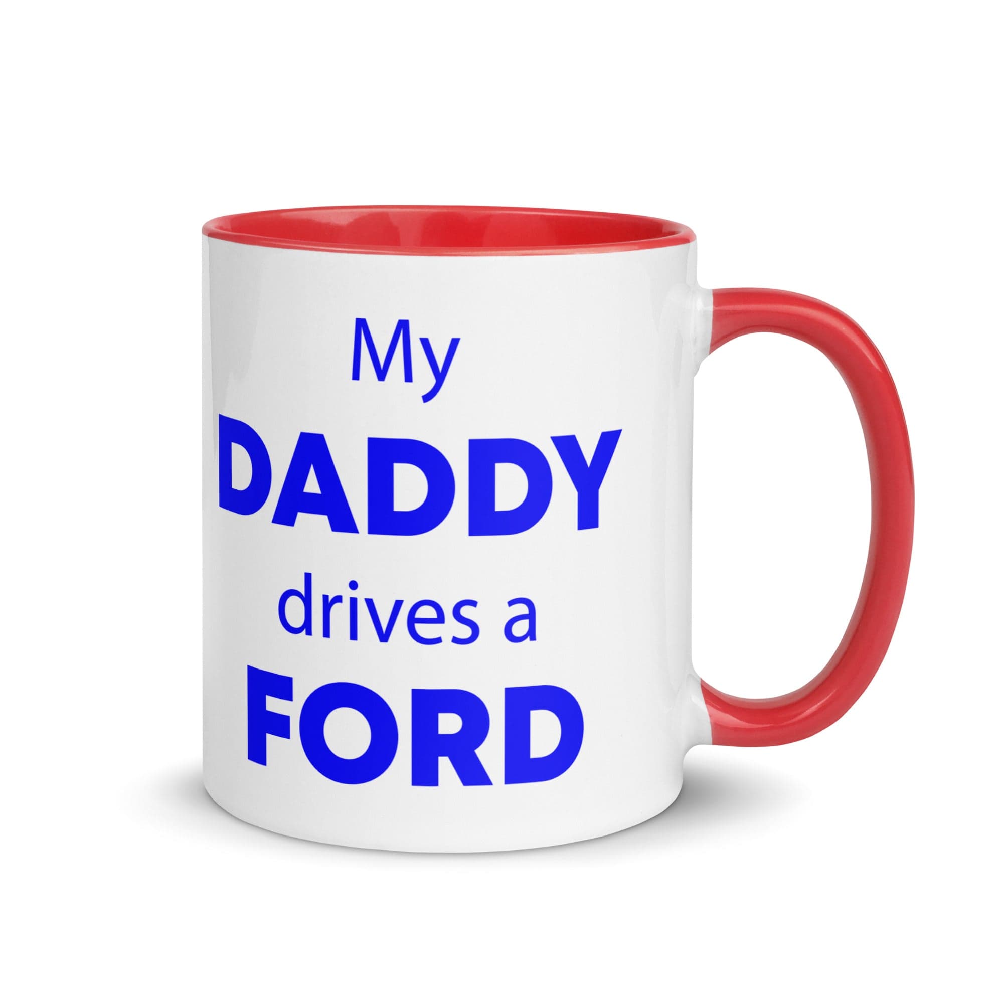 The Tractors Mugs Store Red My Daddy drives a Ford Mug with Color Inside Quality Farmers Merch