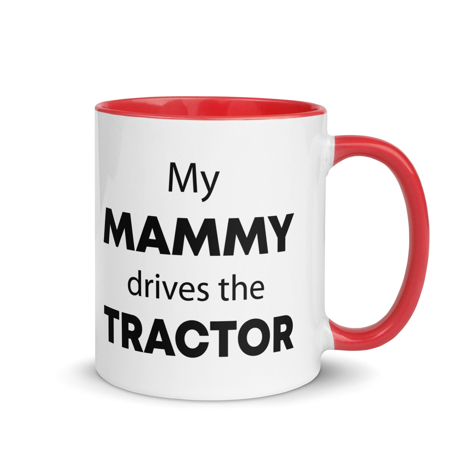 The Tractors Mugs Store Red My Mammy drives the Tractor Mug with Color Inside Quality Farmers Merch